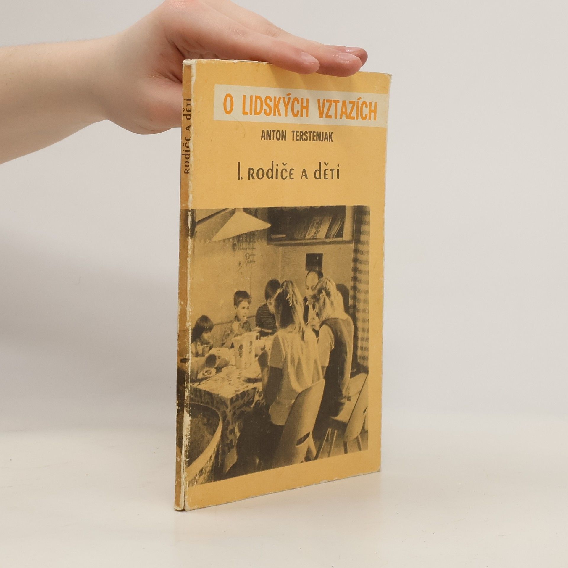 Anton Terstenjak O lidských vztazích. Díl 1. Rodiče a děti