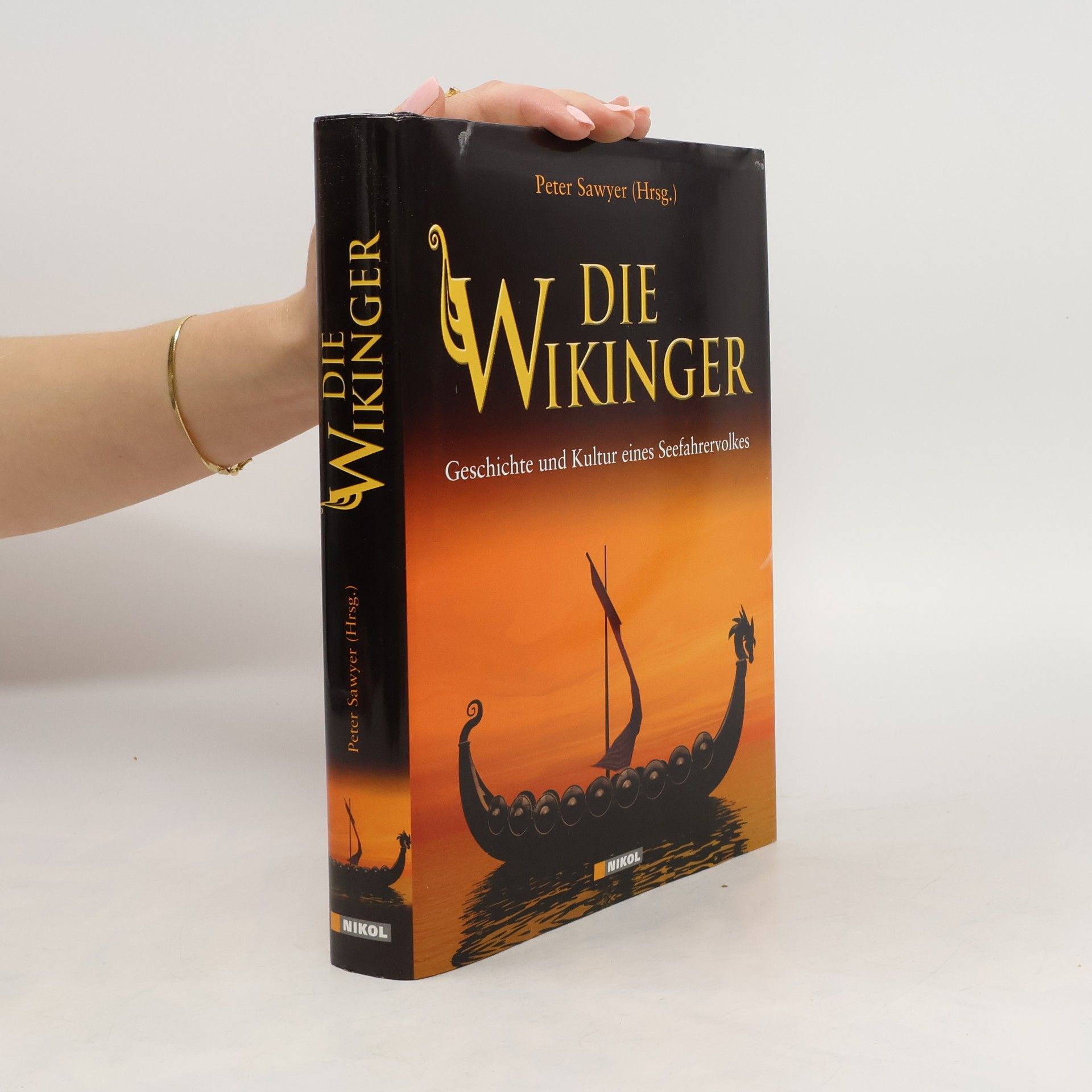 Peter Sawyer Die Wikinder: Geschichte und Kultur eines Seefahrervolkes