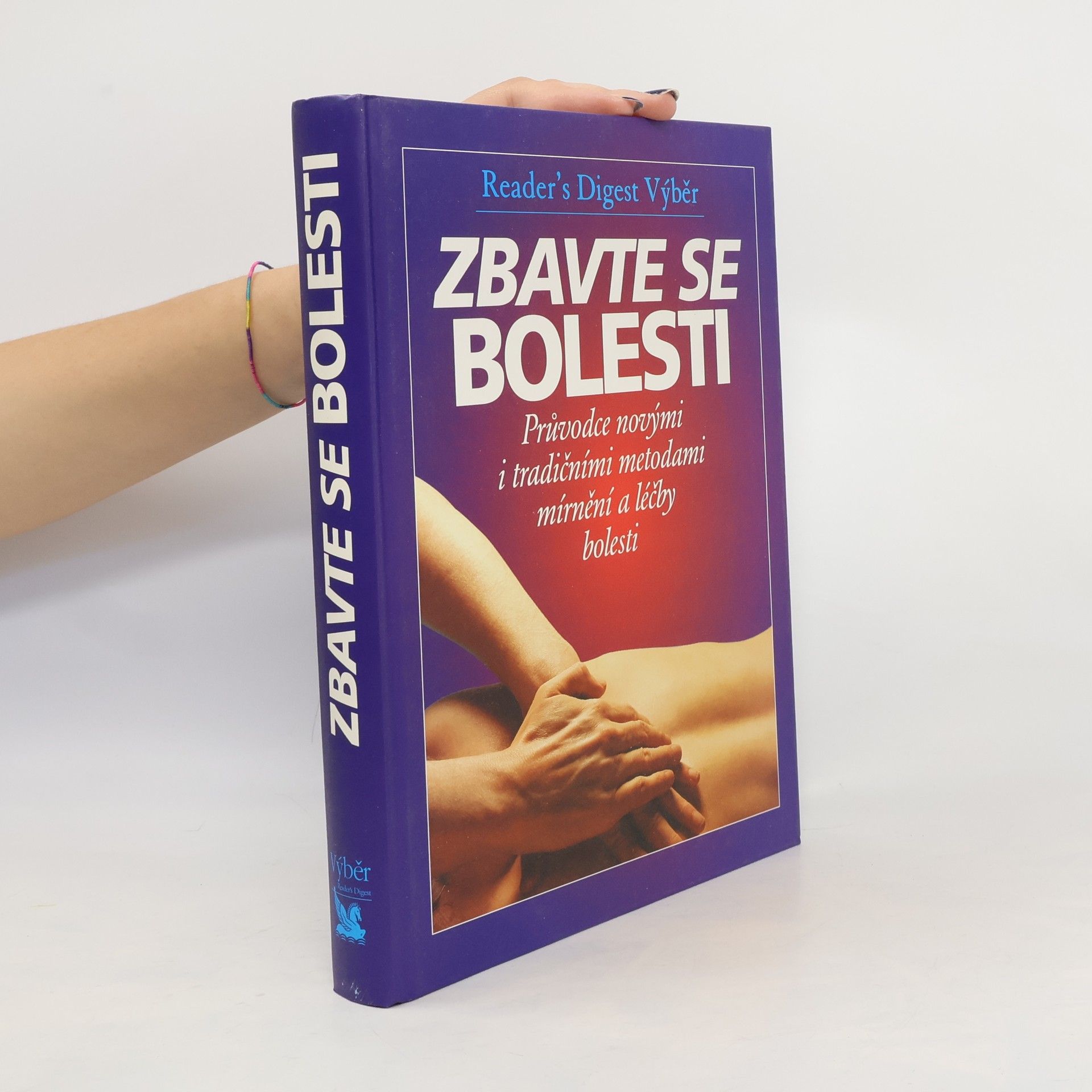 Philip Bashe Zbavte se bolesti - Průvodce novými i tradičními metodami mírnění a léčby bolesti
