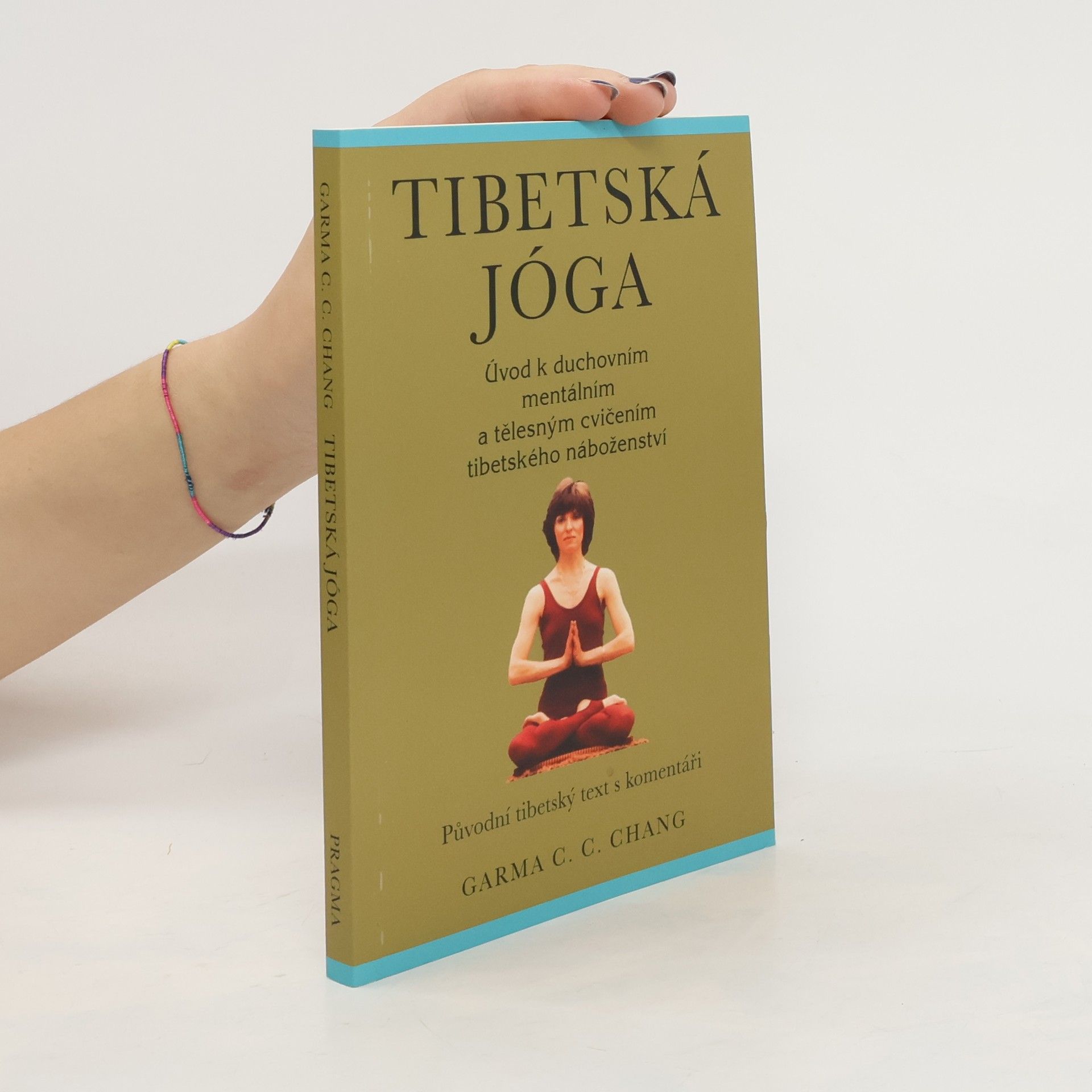 Chenchi Chang Tibetská jóga. Původní tibetský text s komentáři