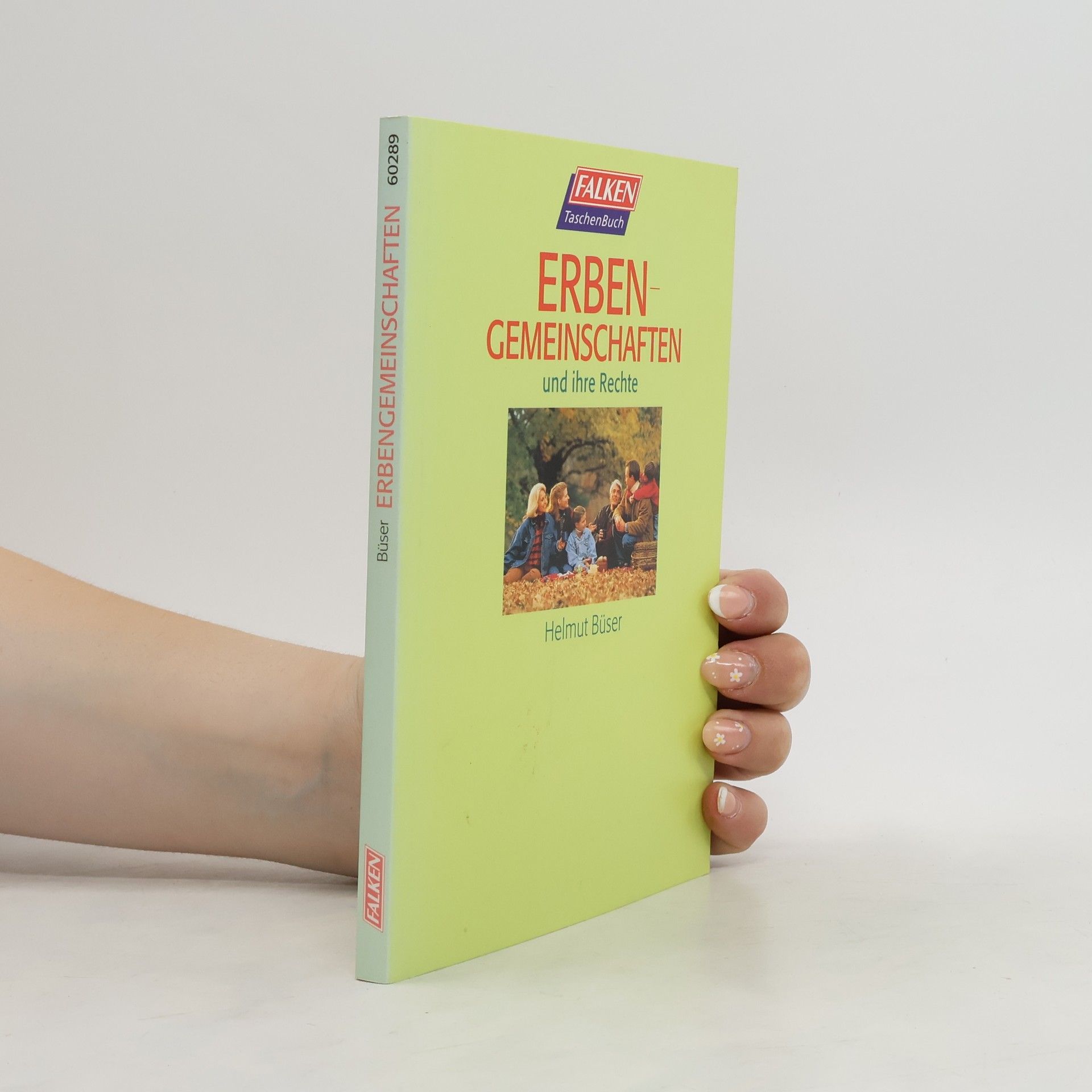 Helmut Büser Erbengemeinschaften und ihre Rechte
