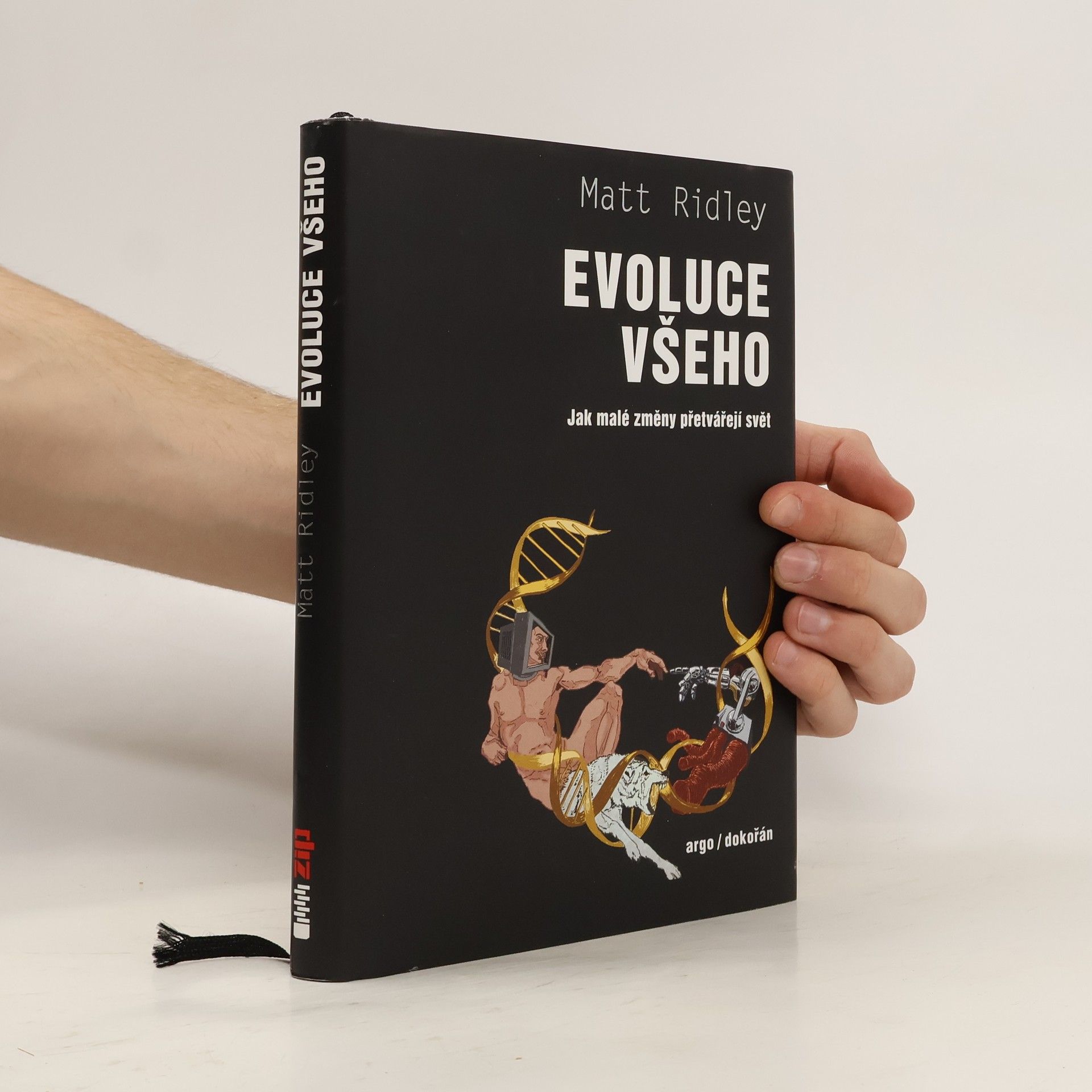 Matt Ridley Evoluce všeho. Jak malé změny přetvářejí svět
