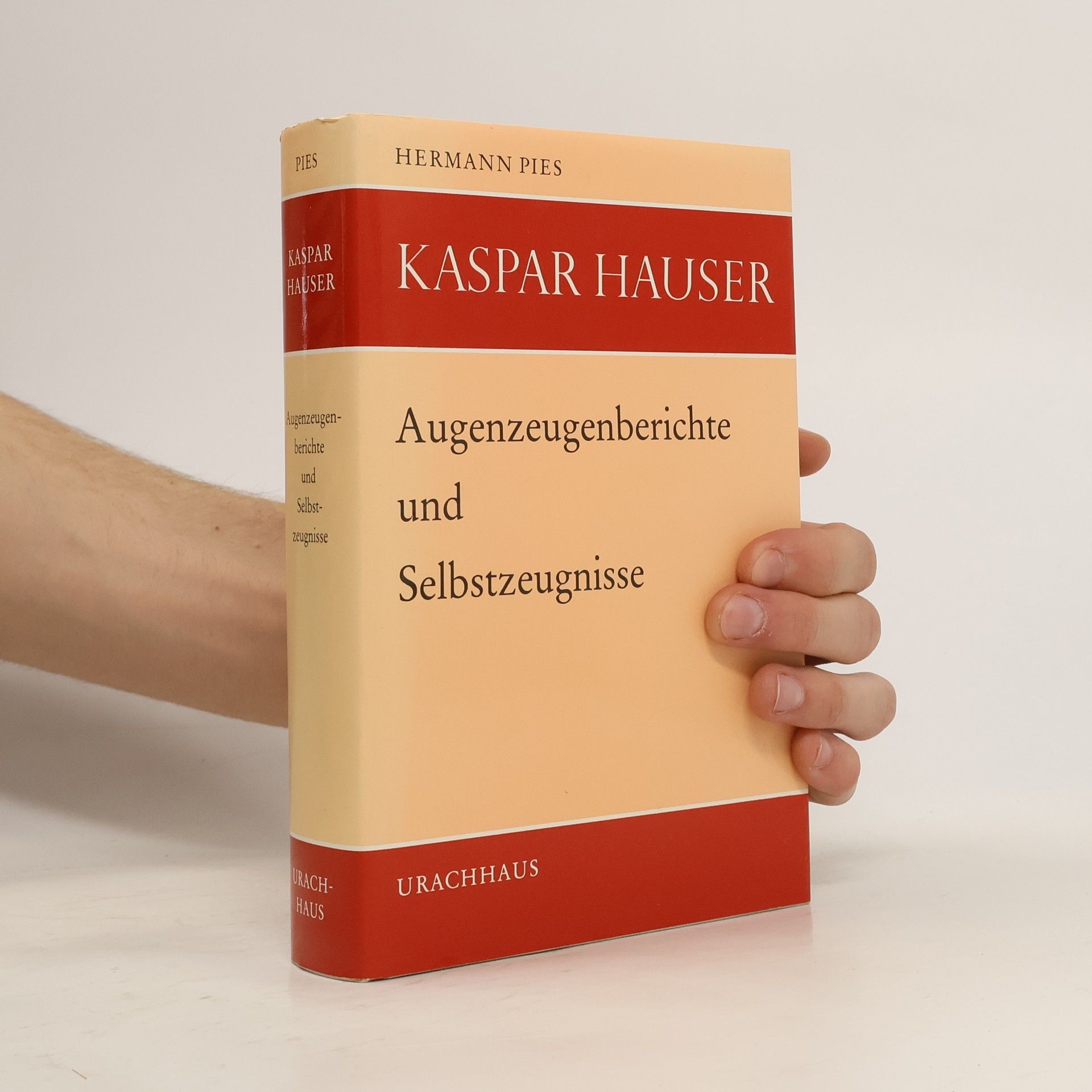 Hermann Pies  Kaspar Hauser: Augenzeugenberichte und Selbstzeugnisse