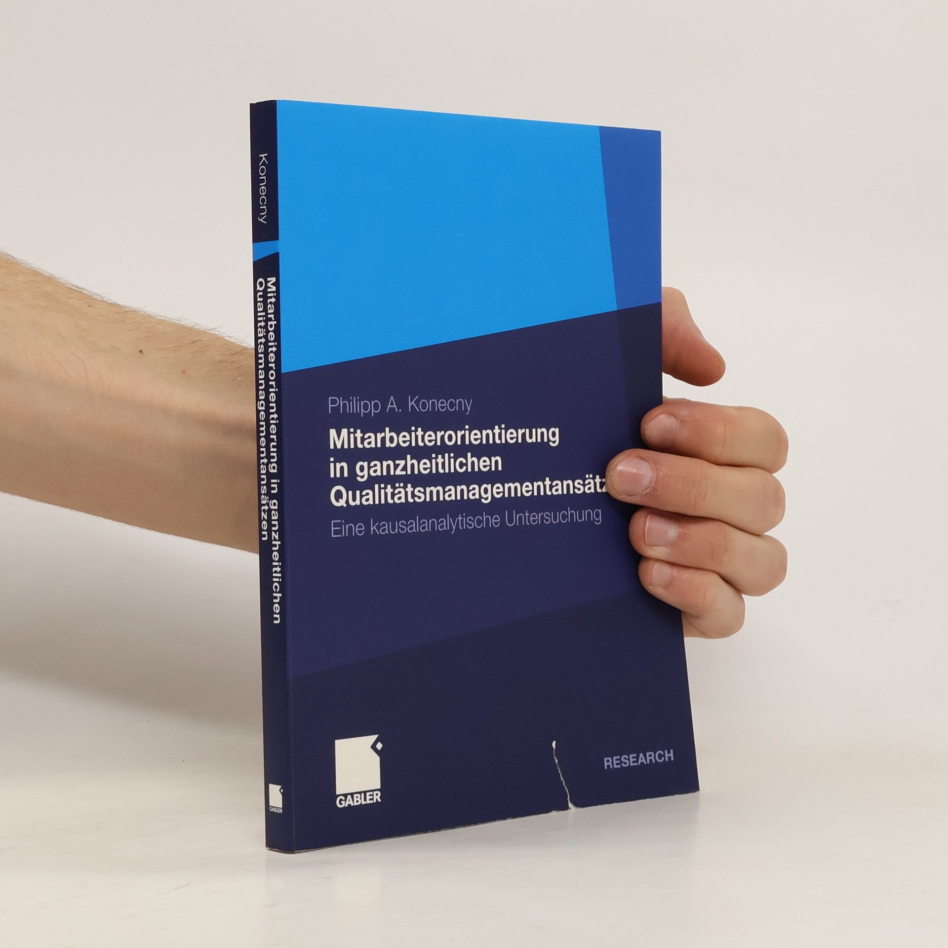 Philipp A. Konecny Mitarbeiterorientierung in ganzheitlichen Qualitätsmanagementansätzen