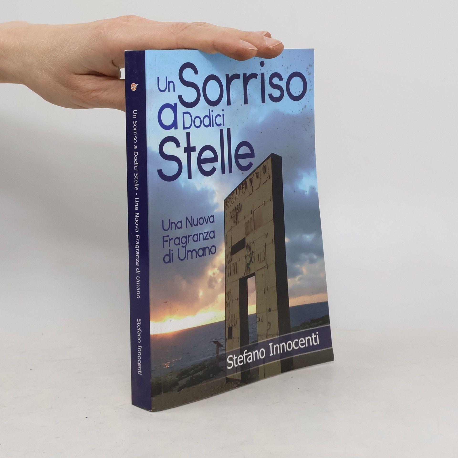 Stefano Innocenti Un sorriso a dodici stelle. Una nuova fragranza di umano