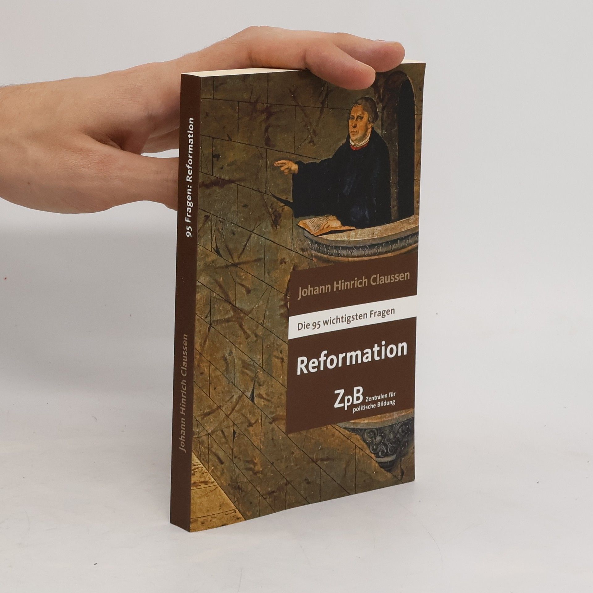 Johann Hinrich Claussen Reformation - Die 95 wichtigsten Fragen