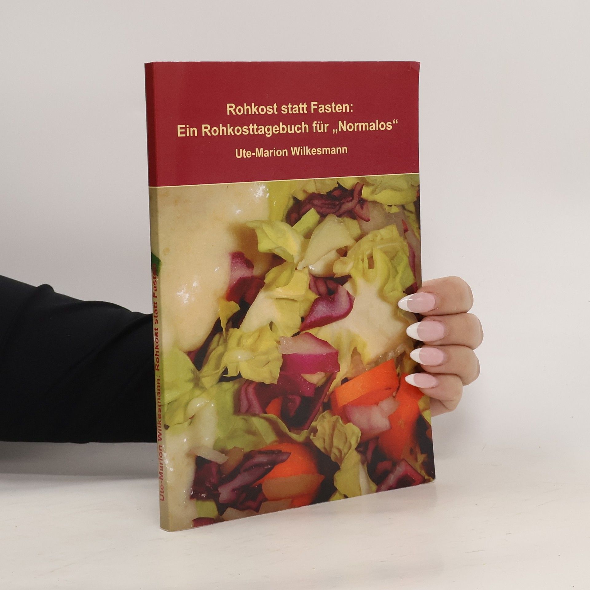 Ute Marion Wilkesmann Rohkost statt Fasten