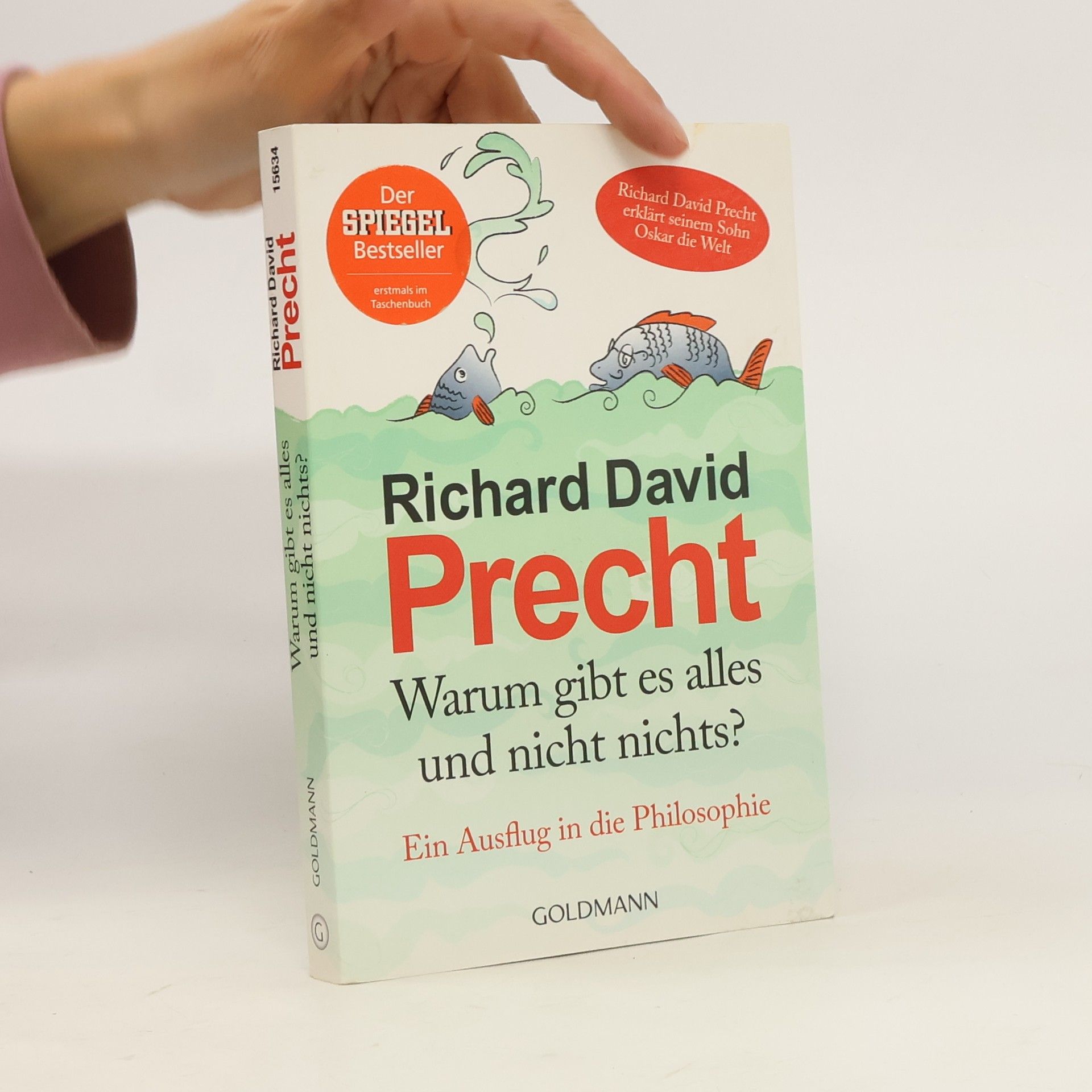 Richard David Precht Warum gibt es alles und nicht nicht? Ein Ausflug in die Philosophie