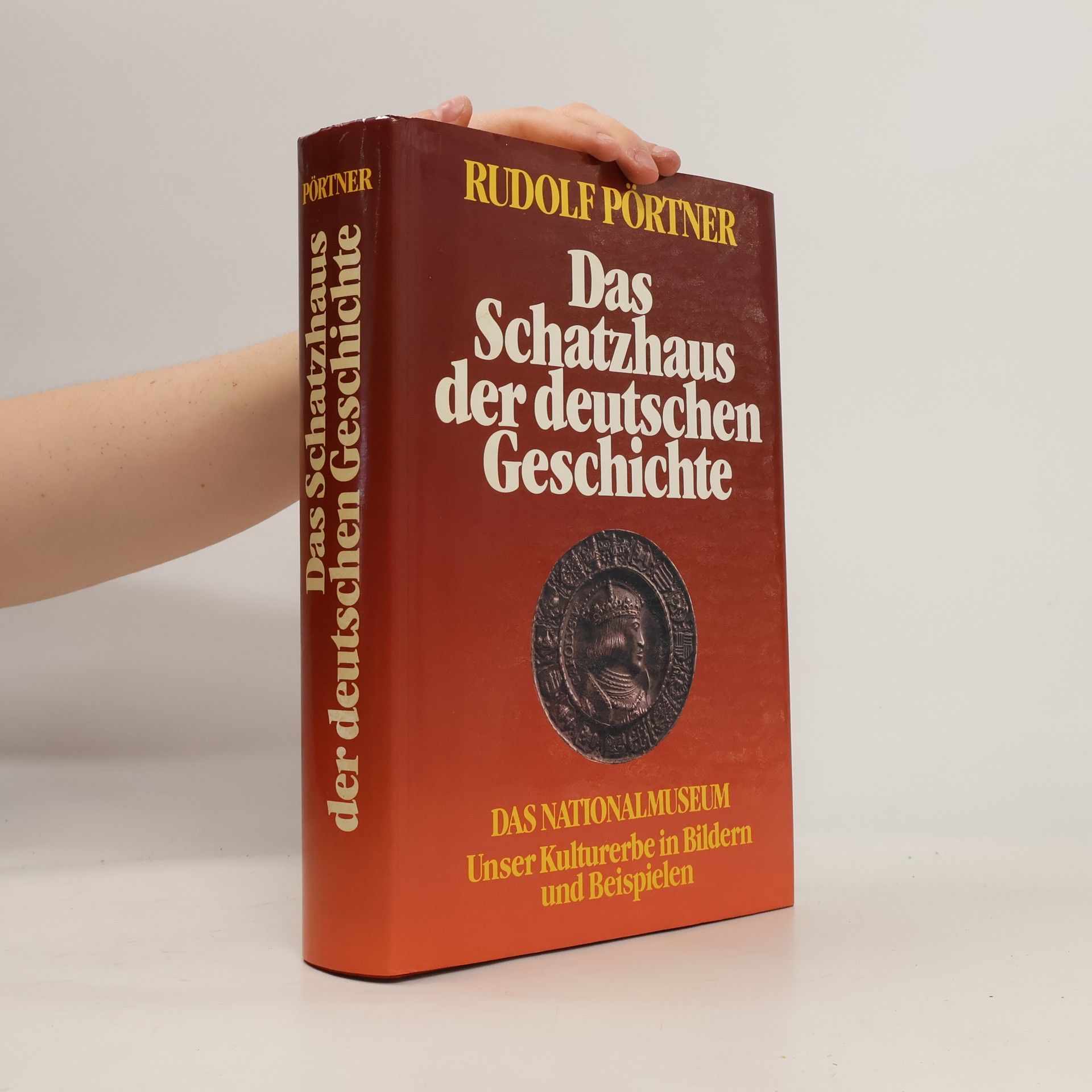Rudolf Pörtner Das Schatzhaus der deutschen Geschichte