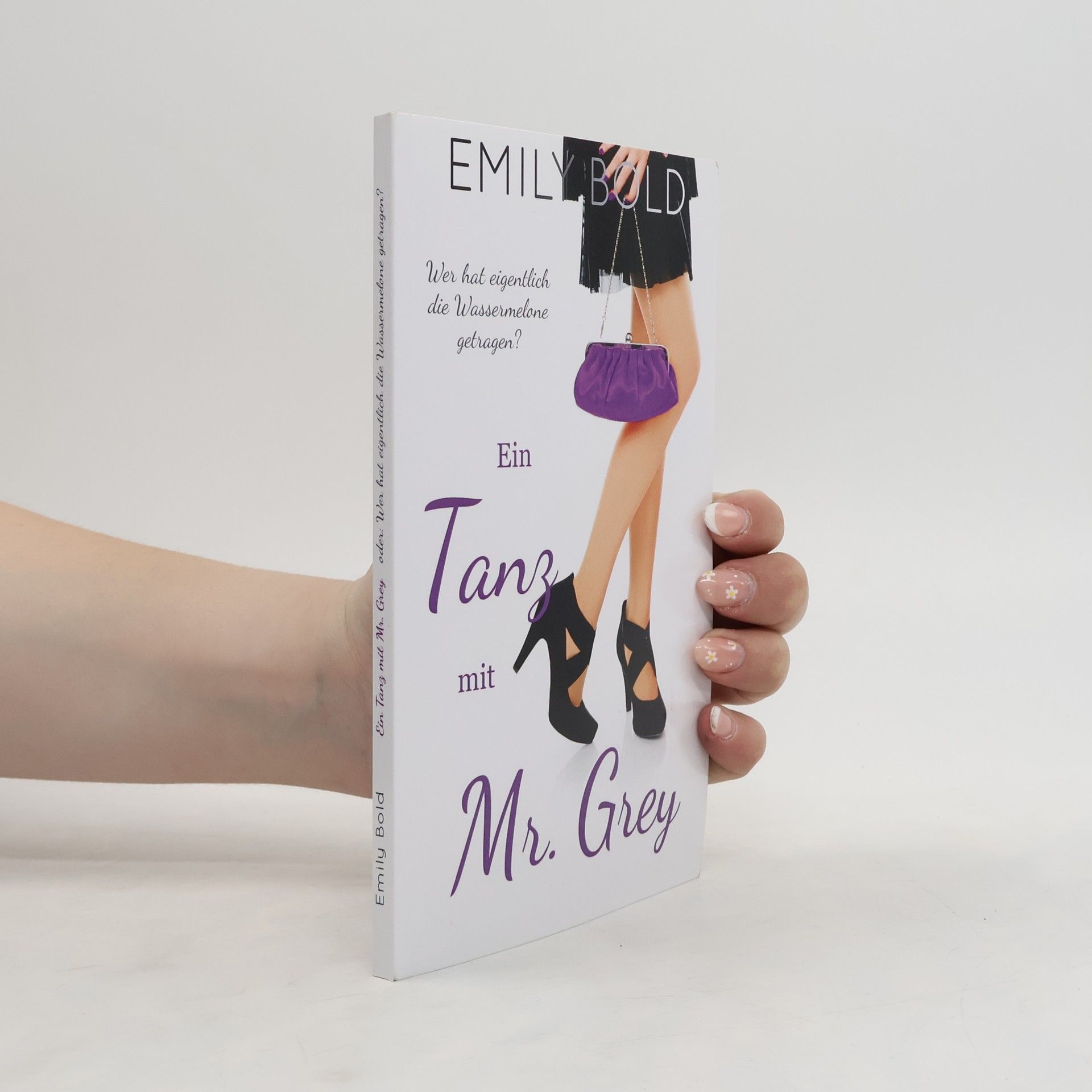 Emily Bold Ein Tanz mit Mr. Grey - Wer hat eigentlich die Wassermelone getragen?