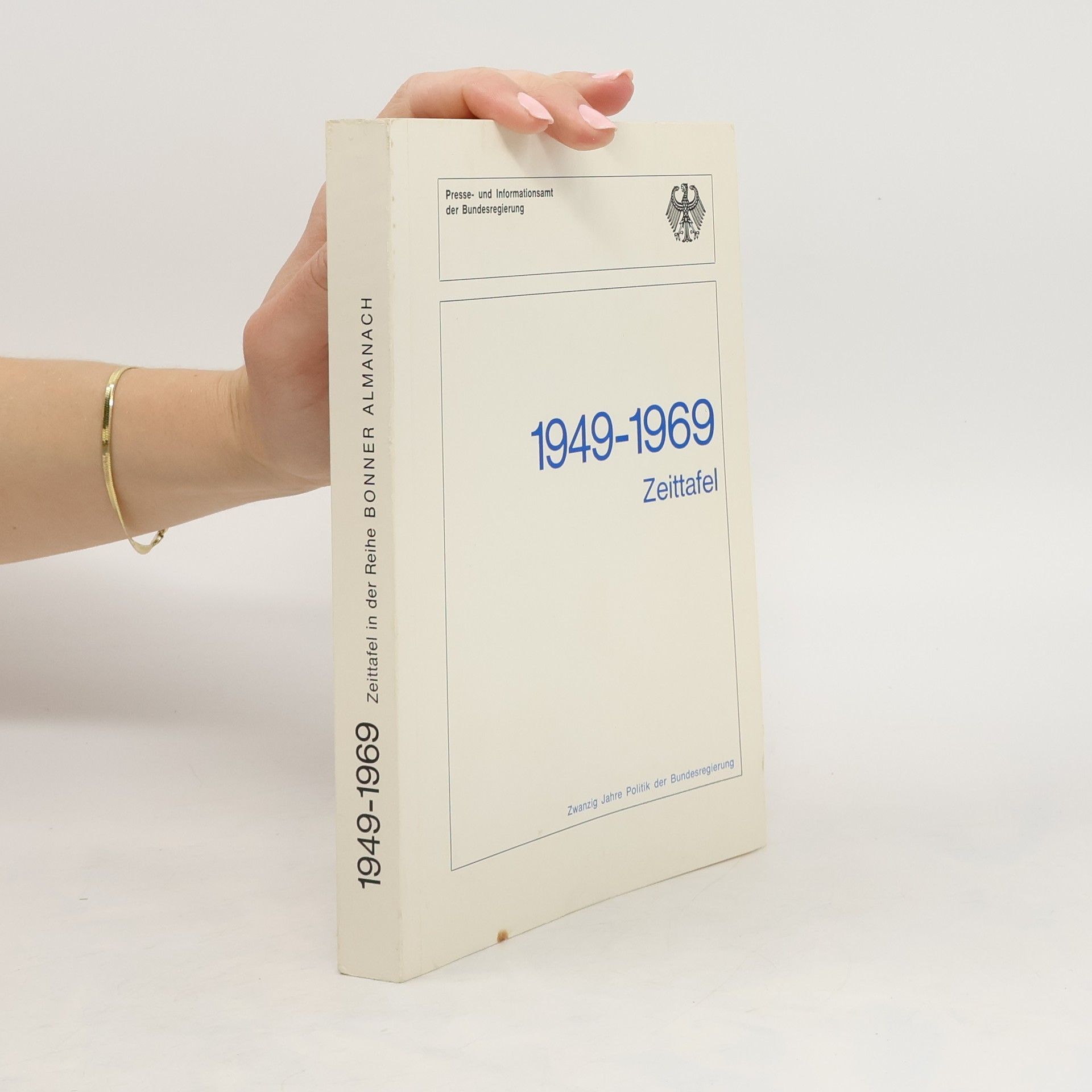 Autorenkollektiv 1949-1969 Zeittafel. Zwanzig Jahre Politik der Bundesregierung