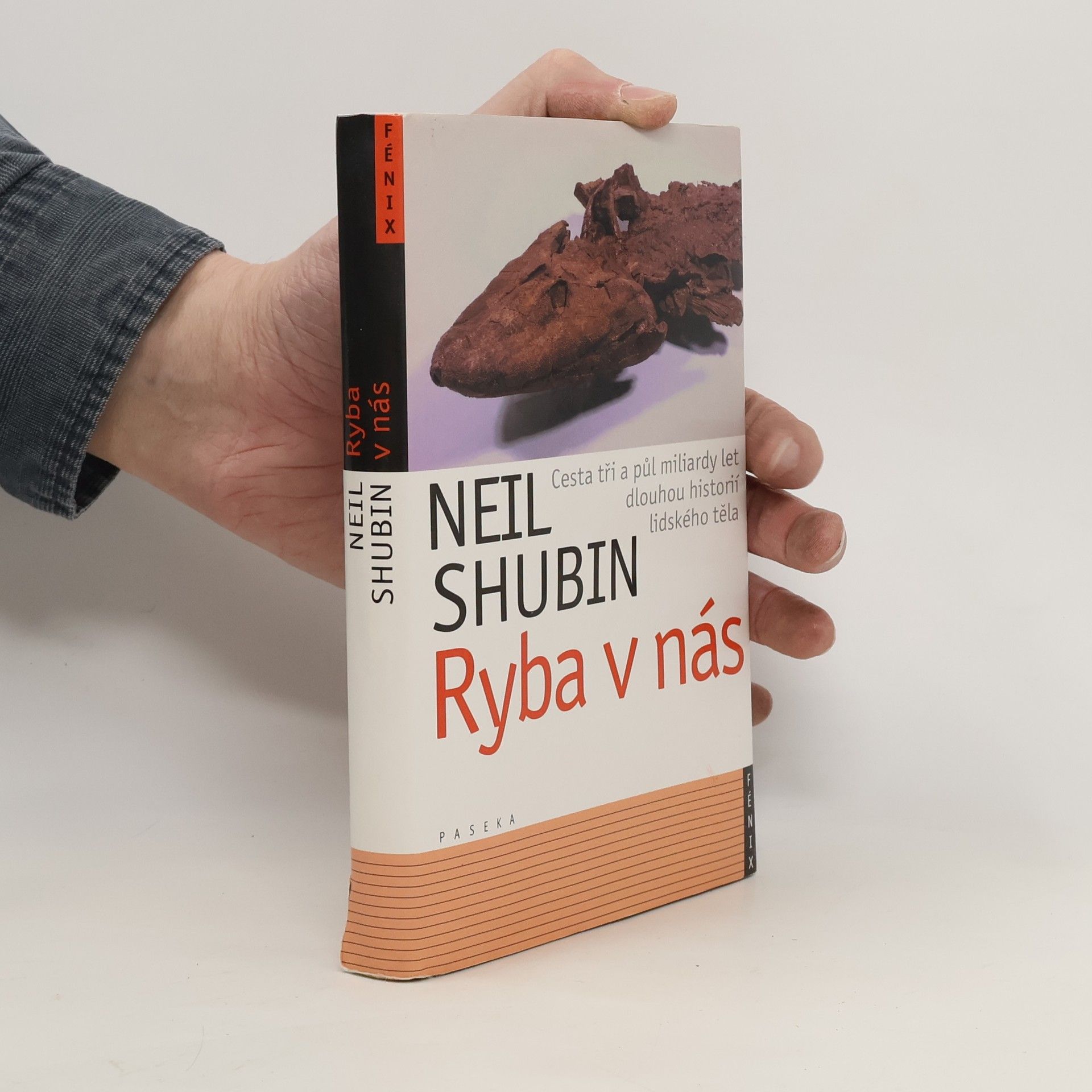 Neil Shubin Ryba v nás: Cesta tři a půl miliardy let dlouhou historií lidského těla