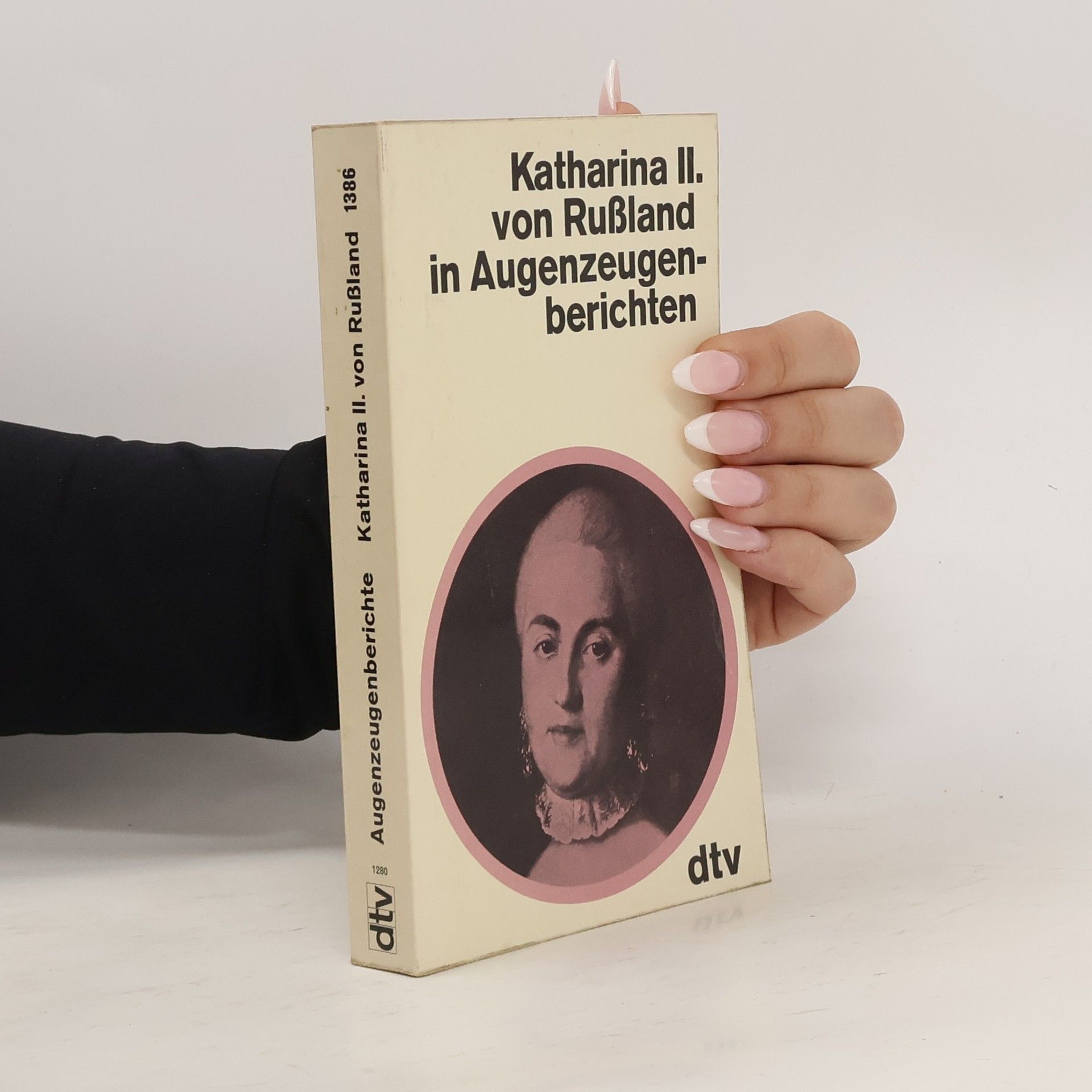 Hans Jessen Katharina II. [die Zweite] von Russland in Augenzeugenberichten