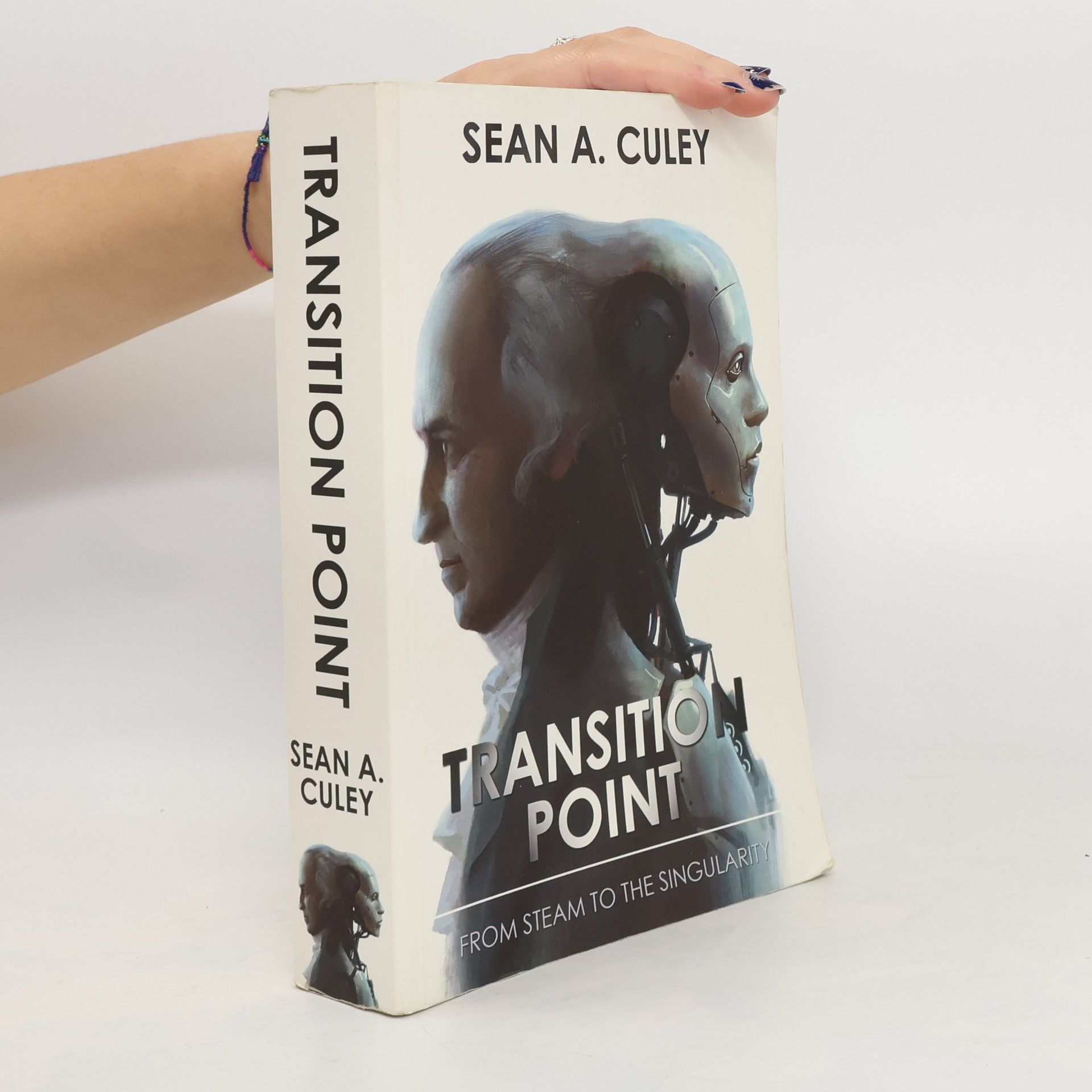 Sean A. Culey Transition Point: From Steam to the Singularity