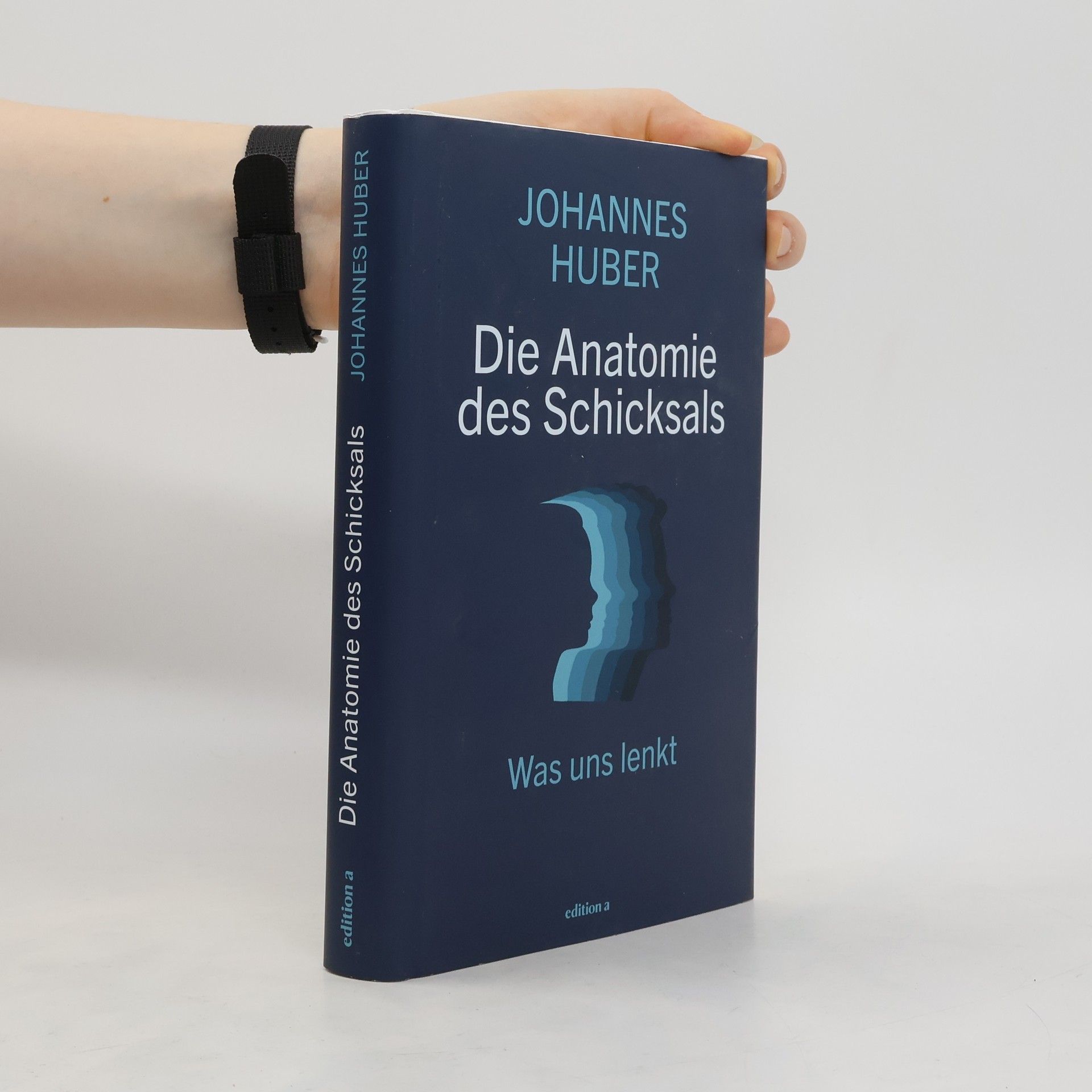 Johannes Huber Die Anatomie des Schicksals