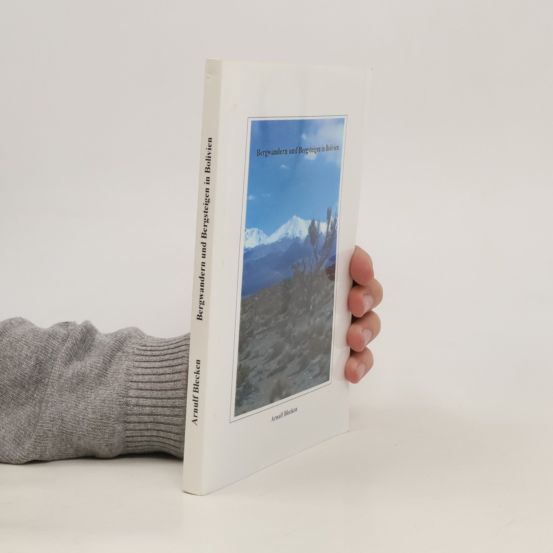 Arnulf Blecken Bergwandern und Bergsteigen in Bolivien