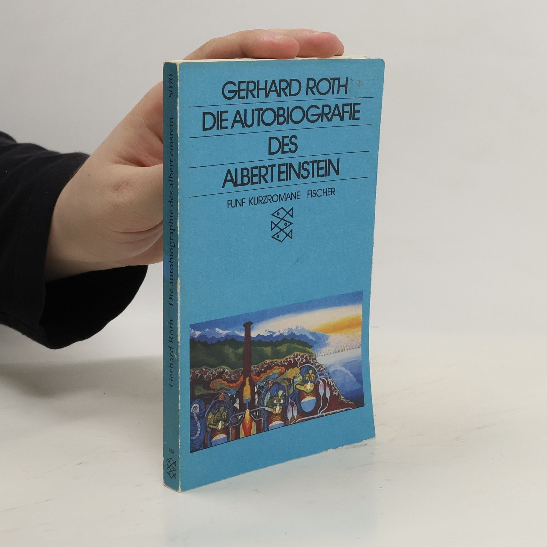 Gerhard Roth Die Autobiographie des Albert Einstein