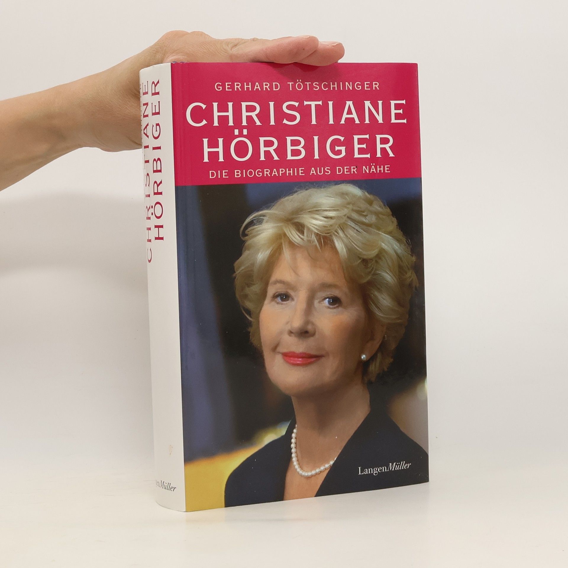 Gerhard Tötschinger Christiane Hörbiger. Die Biographie aus der Nähe