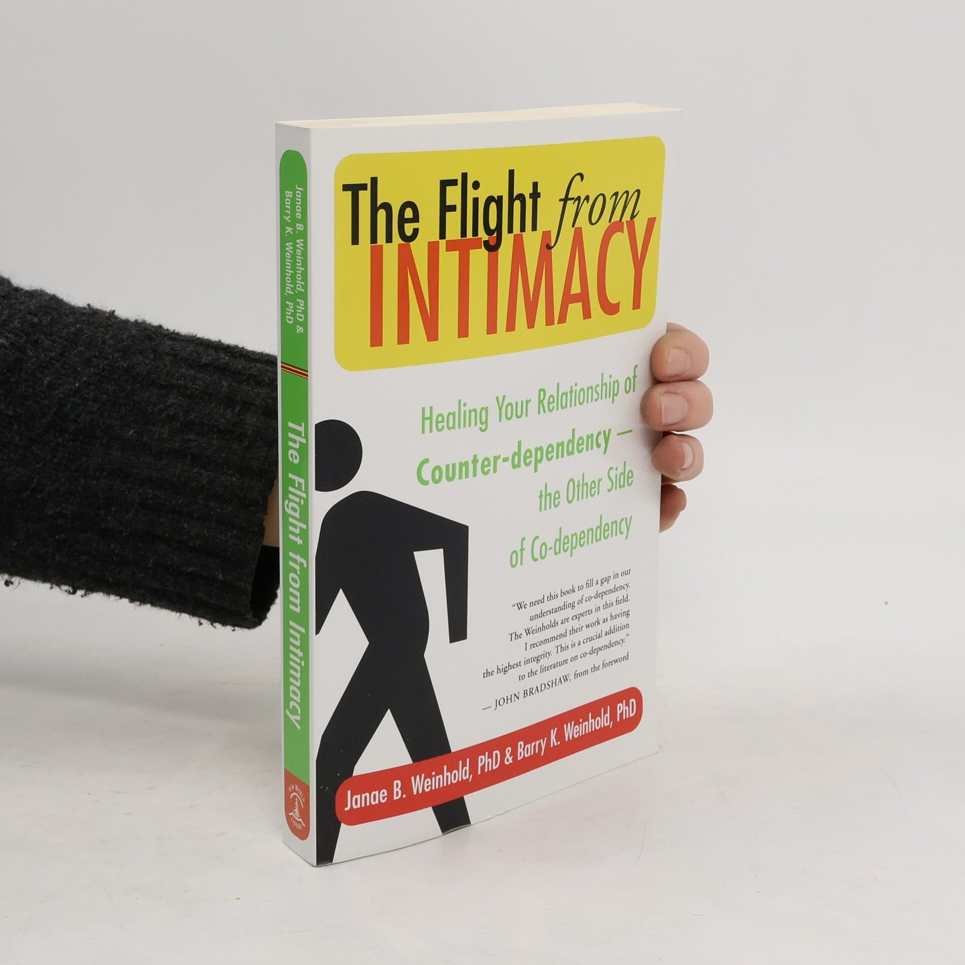 Janae B. Weinhold The Flight from Intimacy: Healing Your Relationship of Counter-Dependence a the Other Side of Co-Dependency