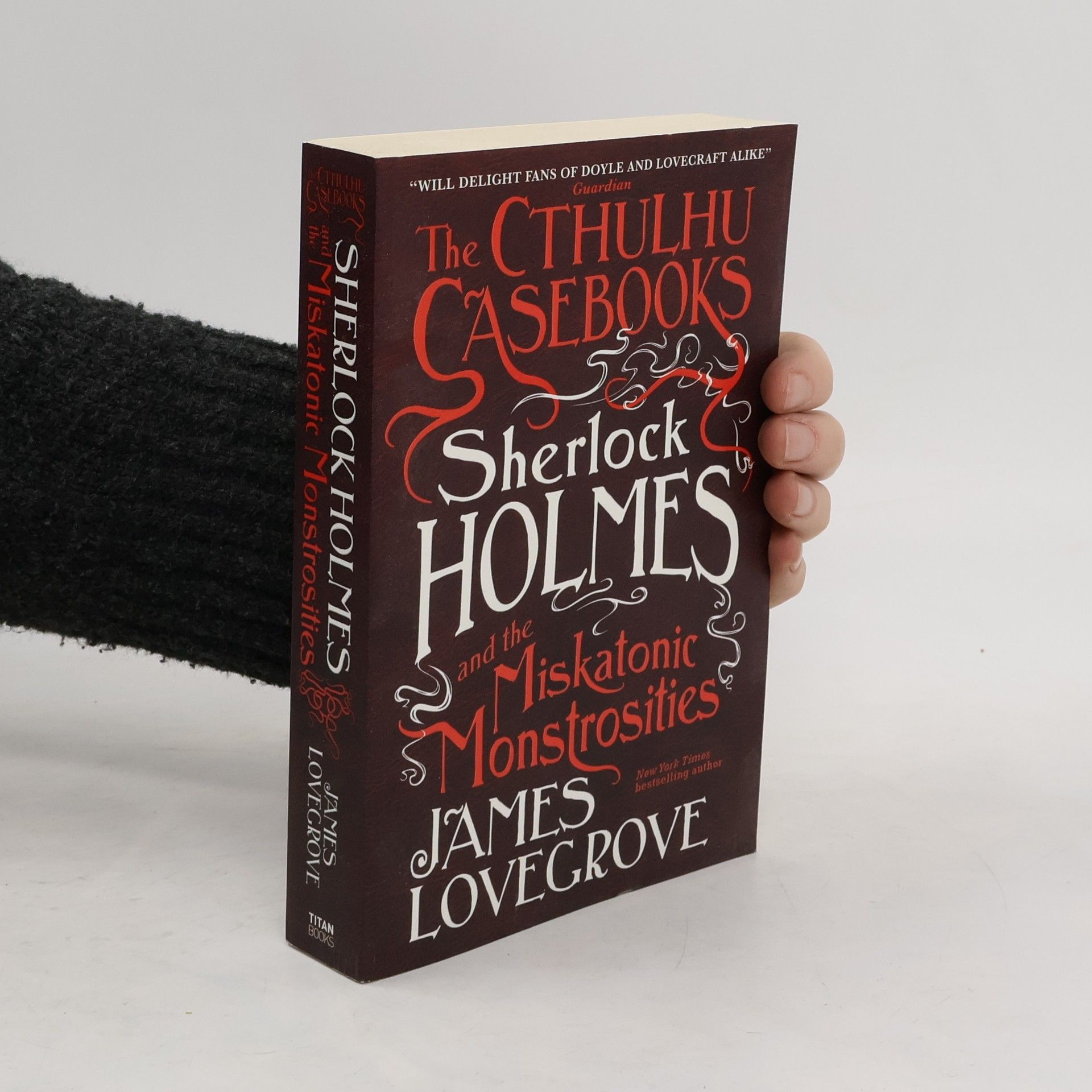 James Lovegrove The Cthulhu Casebooks - Sherlock Holmes and the Miskatonic Monstrosities