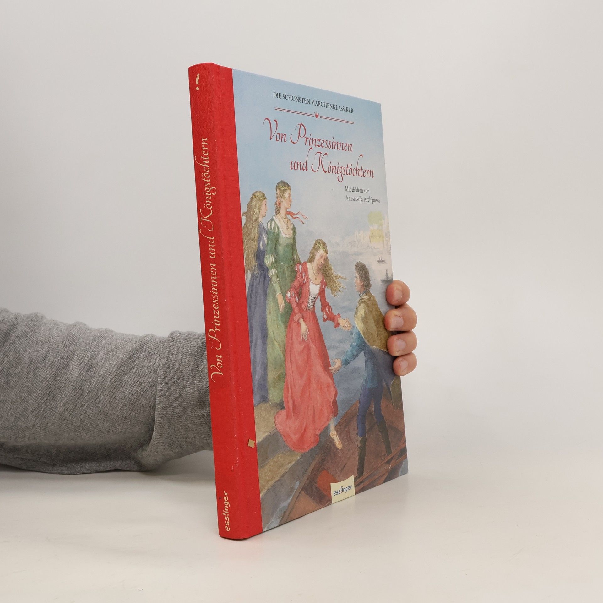Anastasija Archipova Von Prinzessinnen und Königstöchtern