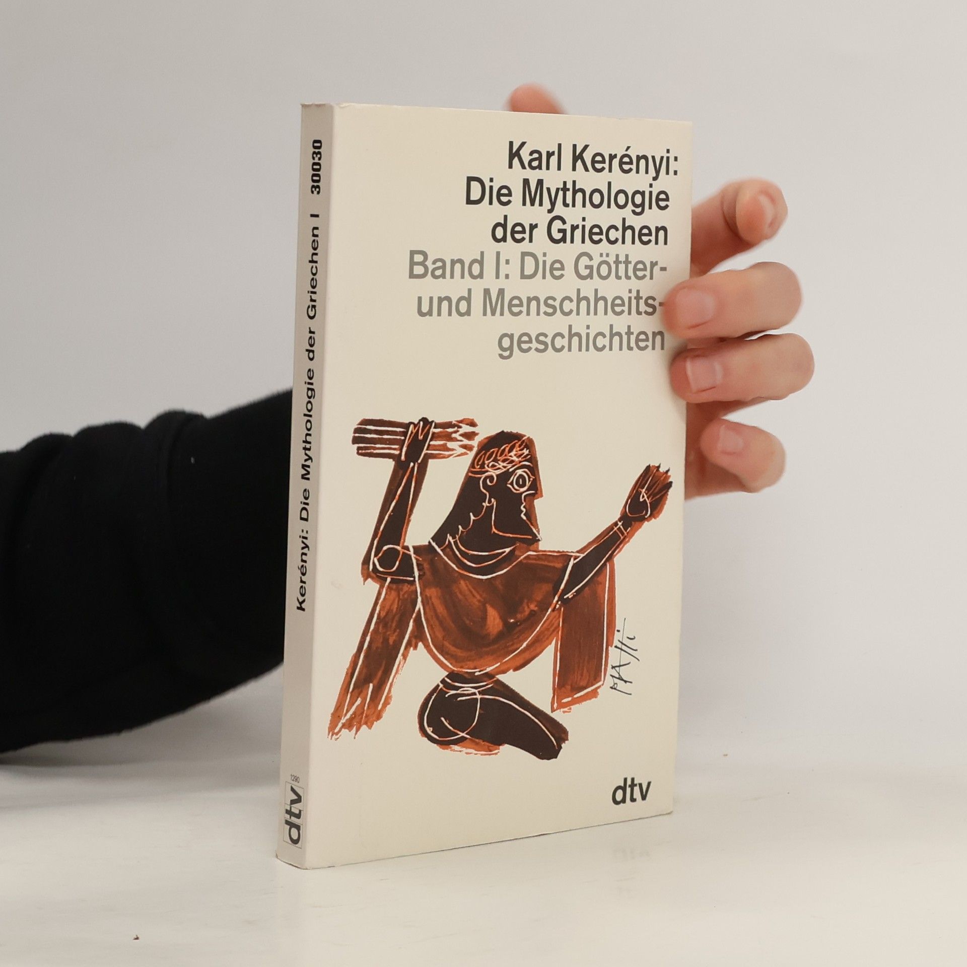 Karl Kerényi Die Mythologie der Griechen 1., Die Götter- und Menschheitsgeschichten