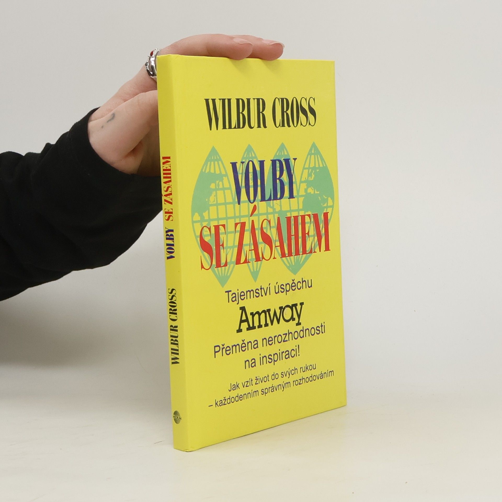 Wilbur Cross Volby se zásahem : tajemství úspěchu Amway