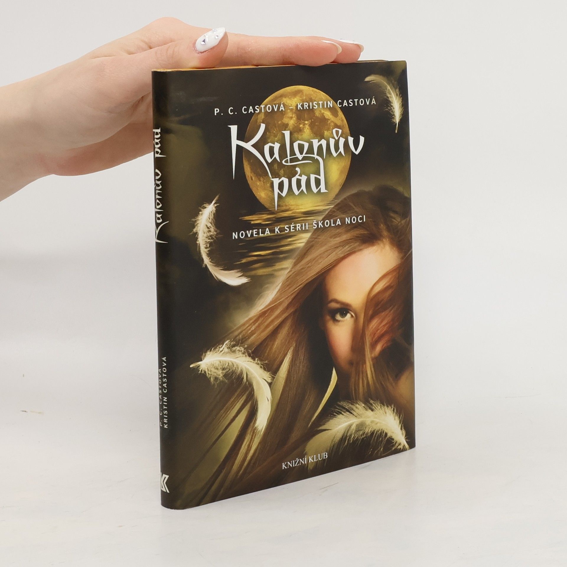 Phyllis Christine Cast Kalonův pád: Novela k sérii Škola noci