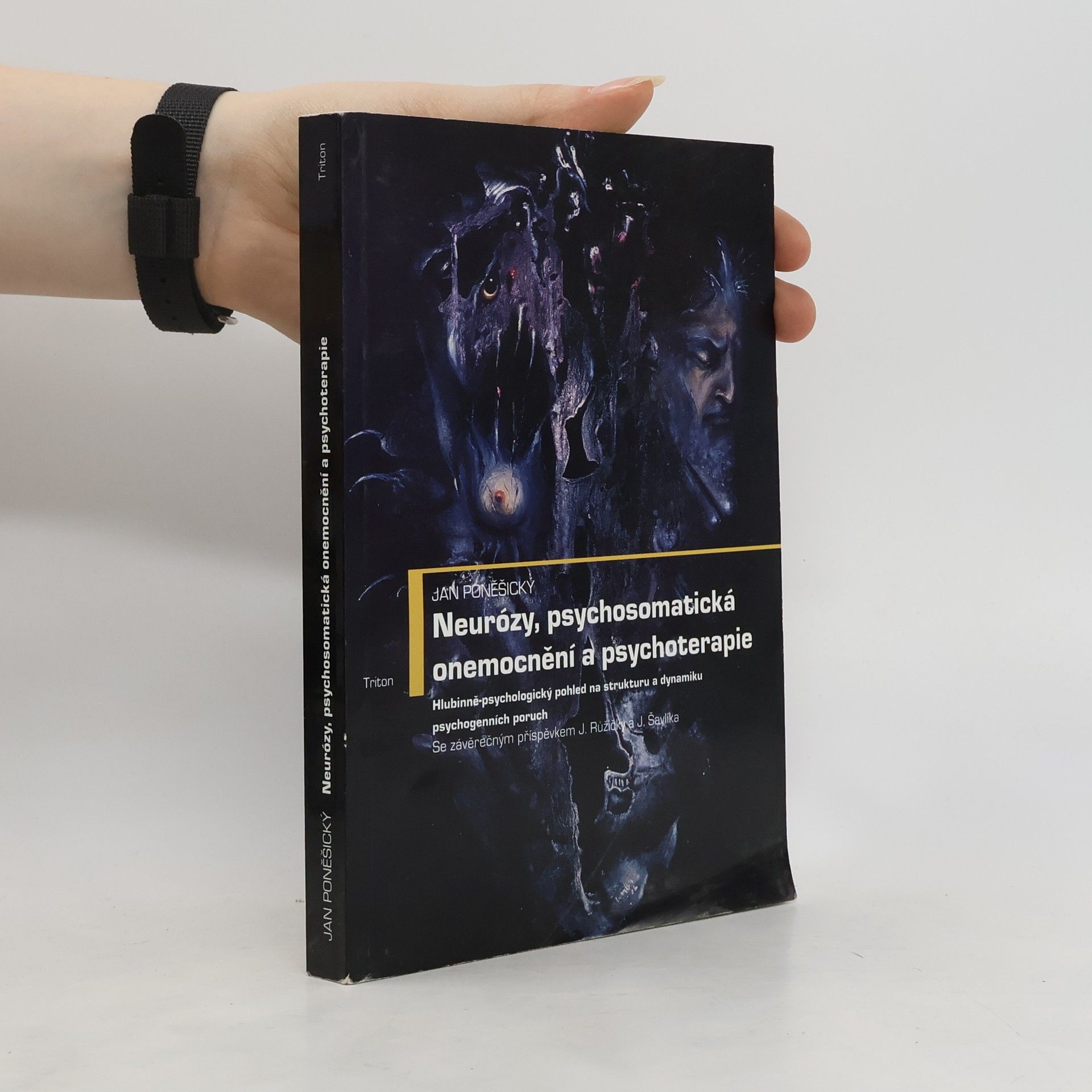 Jan Poněšický Neurózy, psychosomatická onemocnění a psychoterapie : Hlubinně-psychologický pohled na strukturu a dynamiku psychogenních poruch