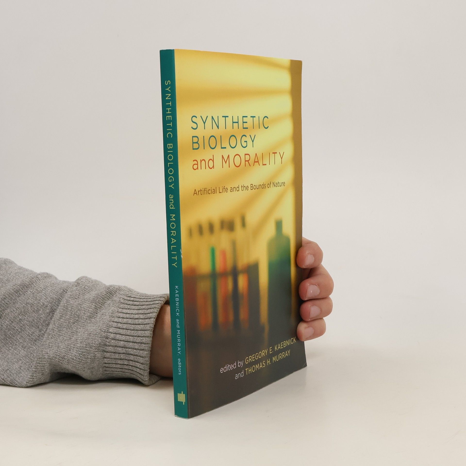 Gregory E Kaebnick Synthetic biology and morality : artificial life and the bounds of nature