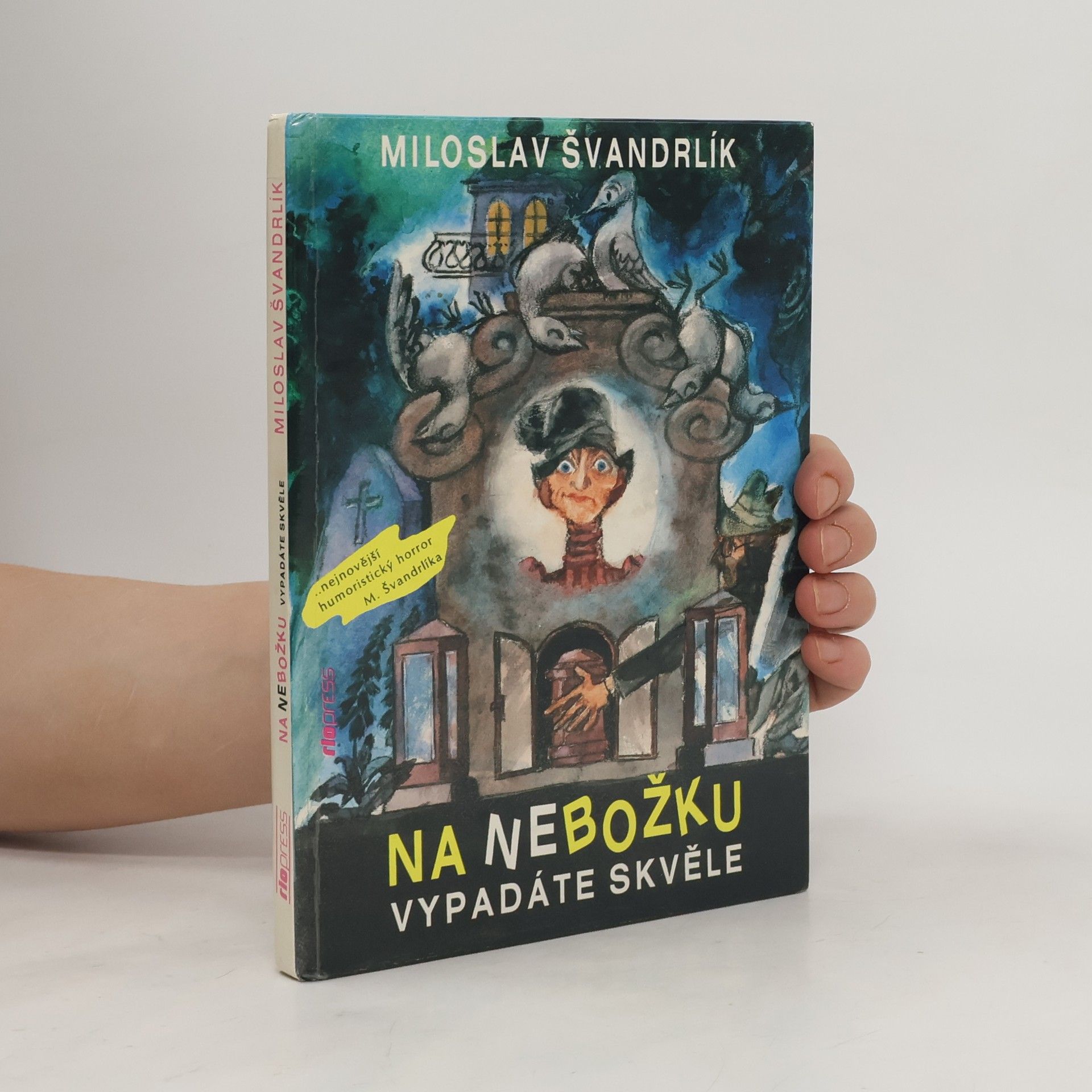 Miloslav Švandrlík Na nebožku vypadáte skvěle!