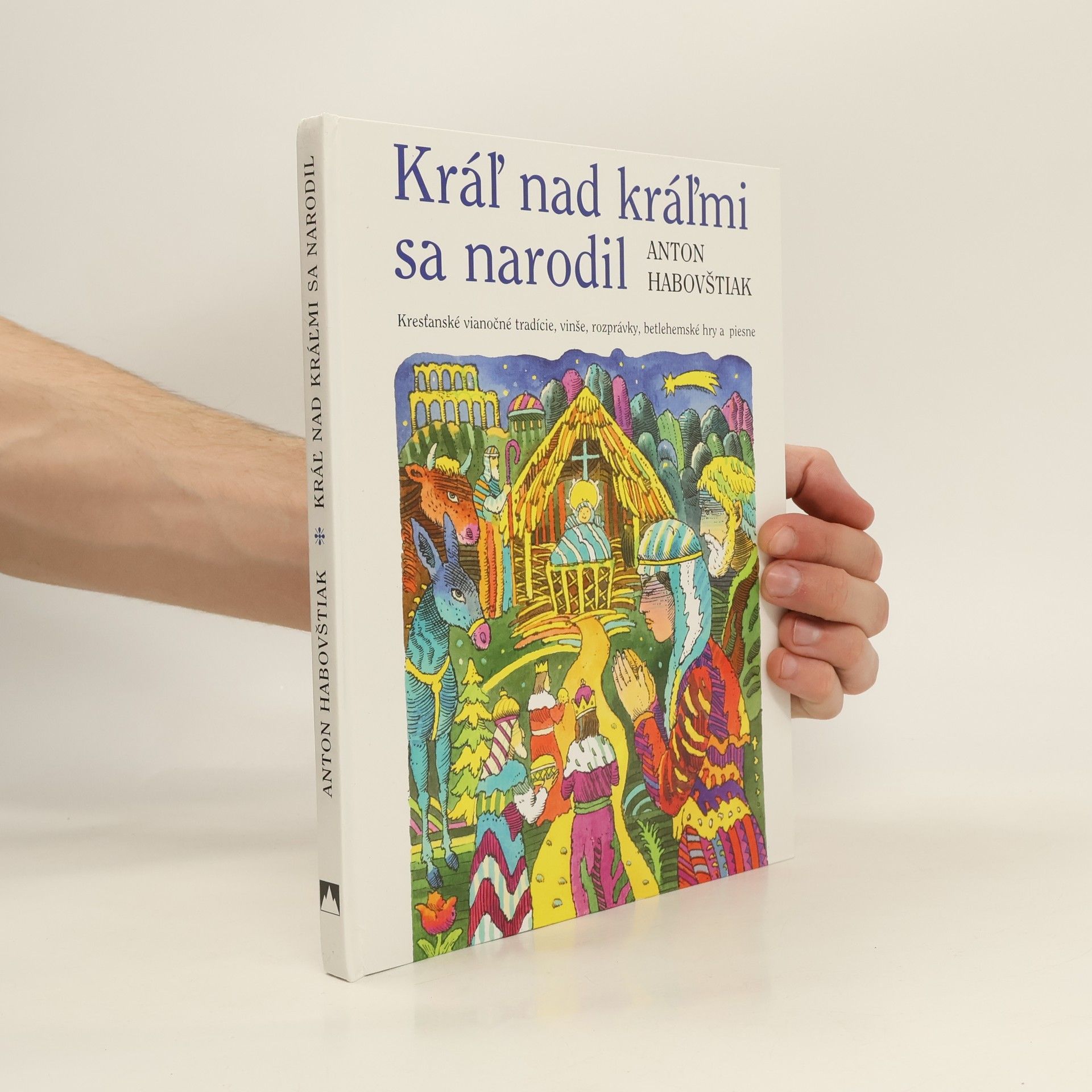Anton Habovštiak Kráľ nad kráľmi sa narodil