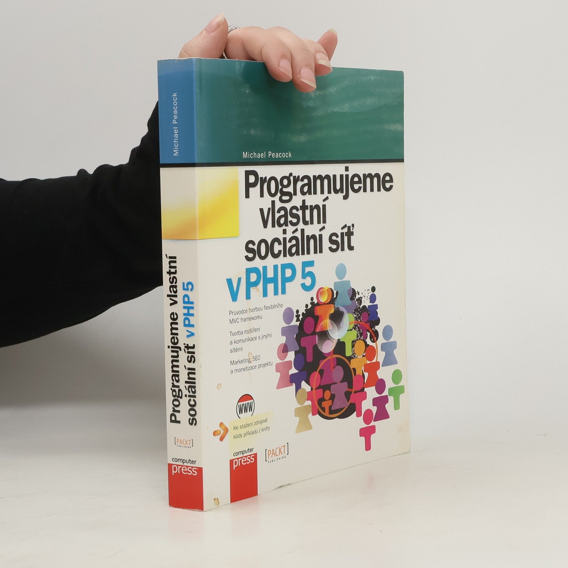 Michael Peacock Programujeme vlastní sociální síť v PHP 5