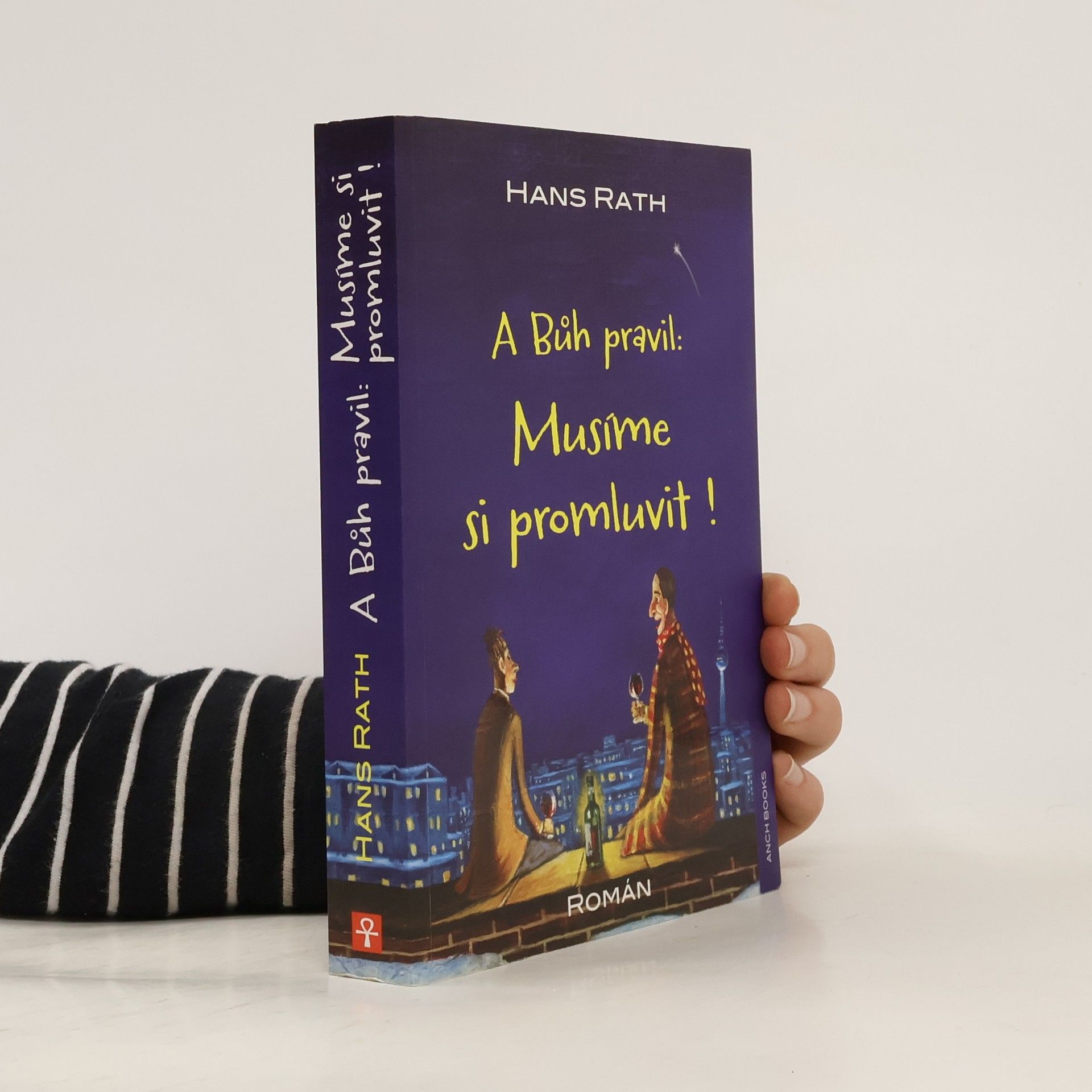 Hans Rath A Bůh pravil: Musíme si promluvit!