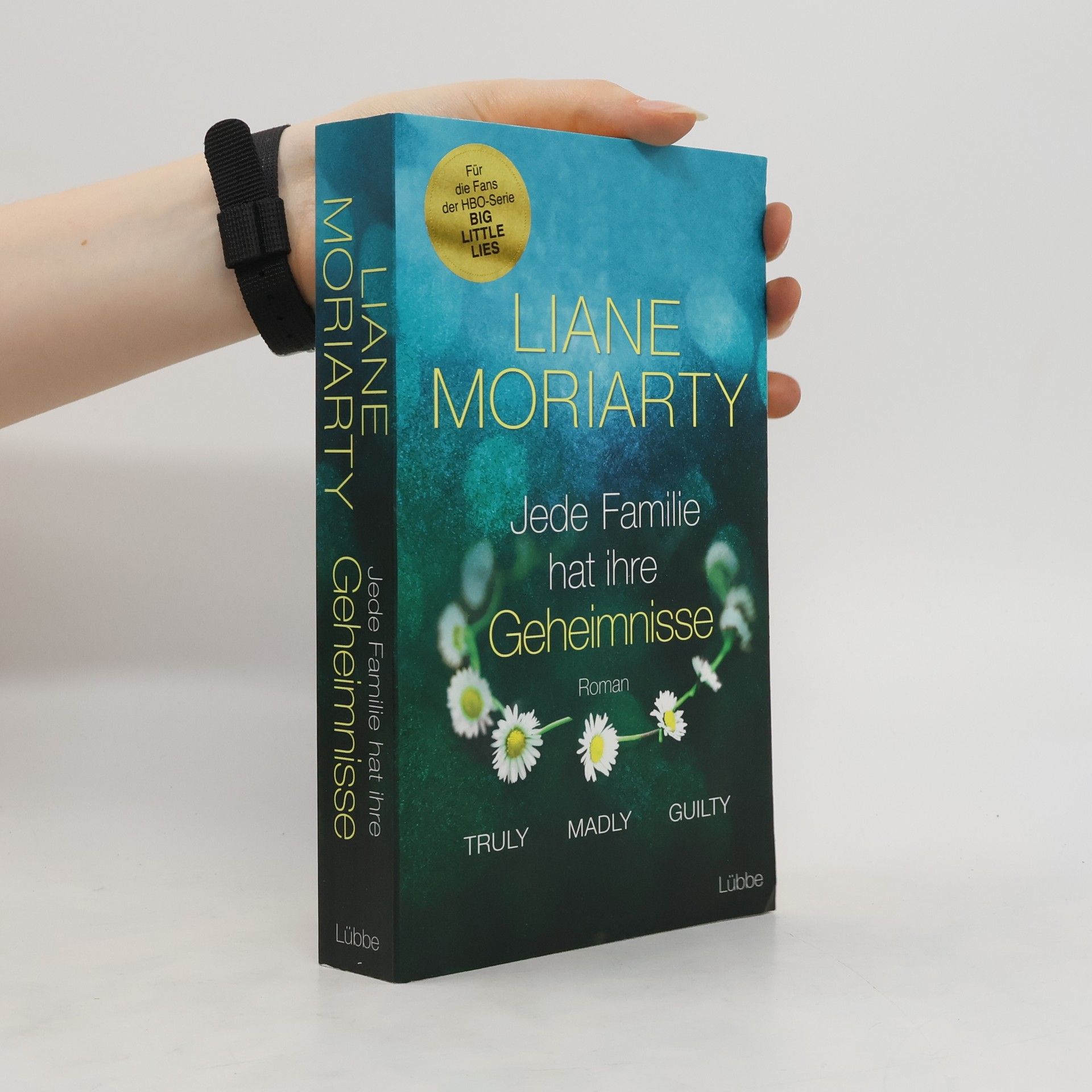 Liane Moriarty Jede Familie hat ihre Geheimnisse