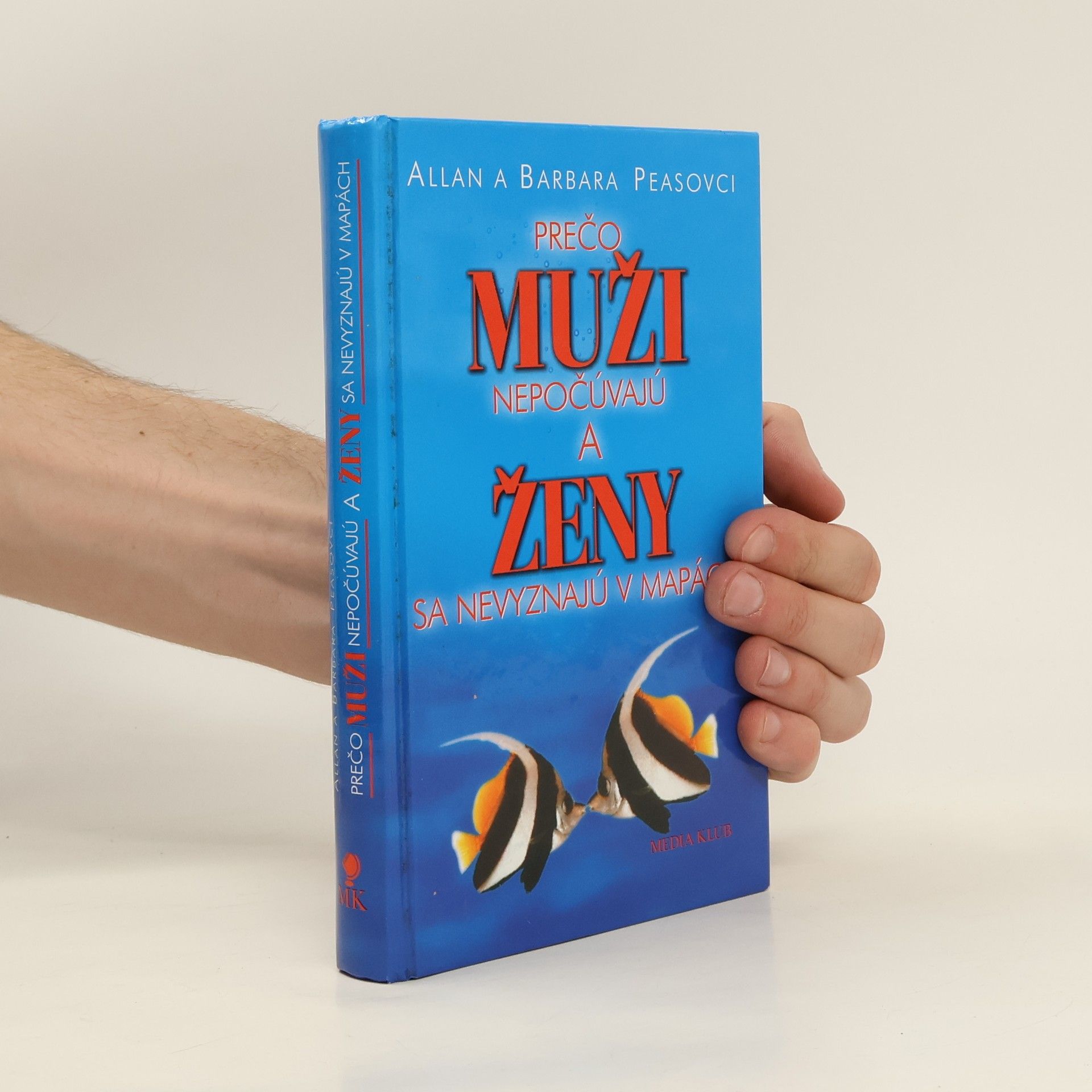 Allan Pease Prečo muži nepočúvajú a ženy sa nevyznajú v mapách