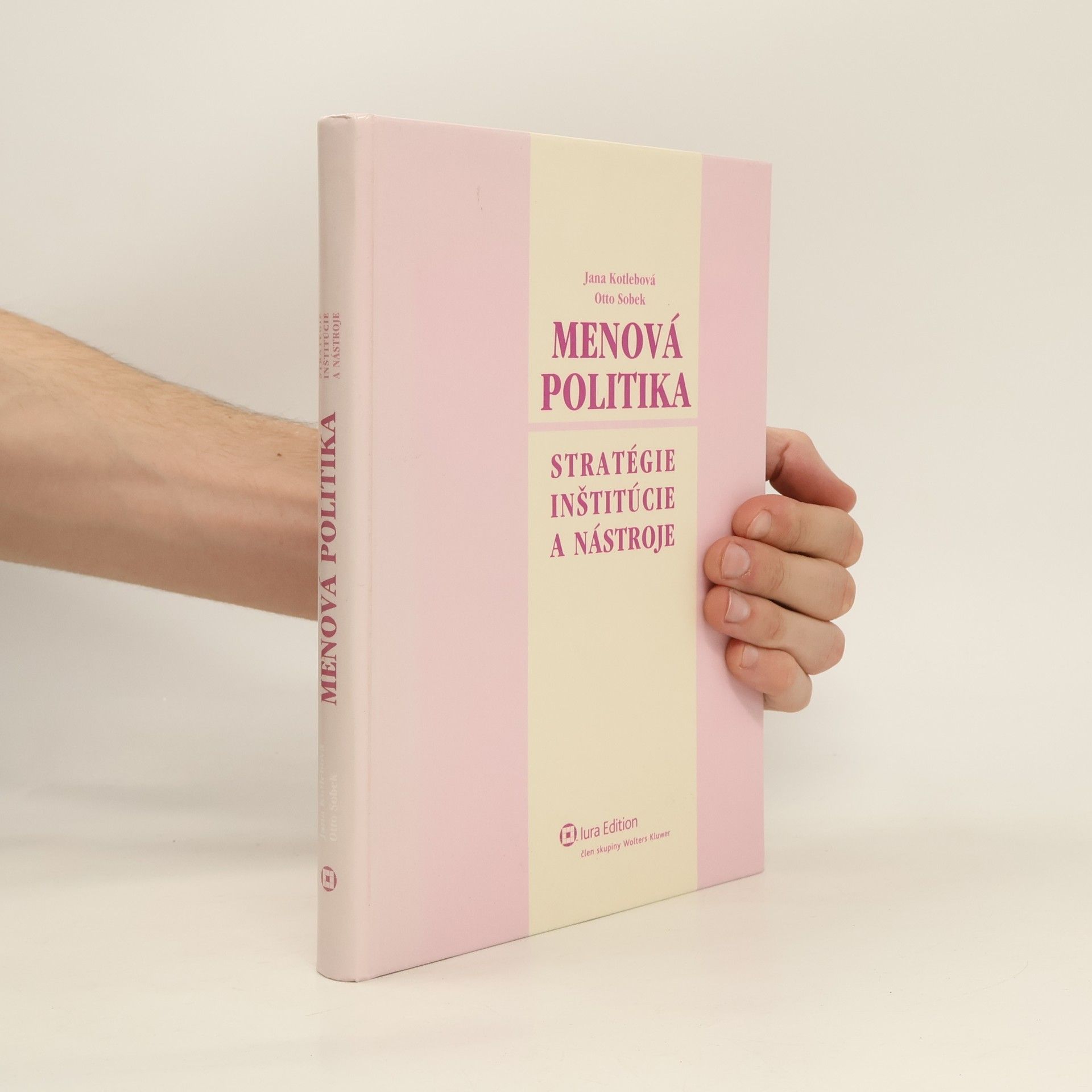 Jana Kotlebová Menová politika: stratégie, inštitúcie a nástroje