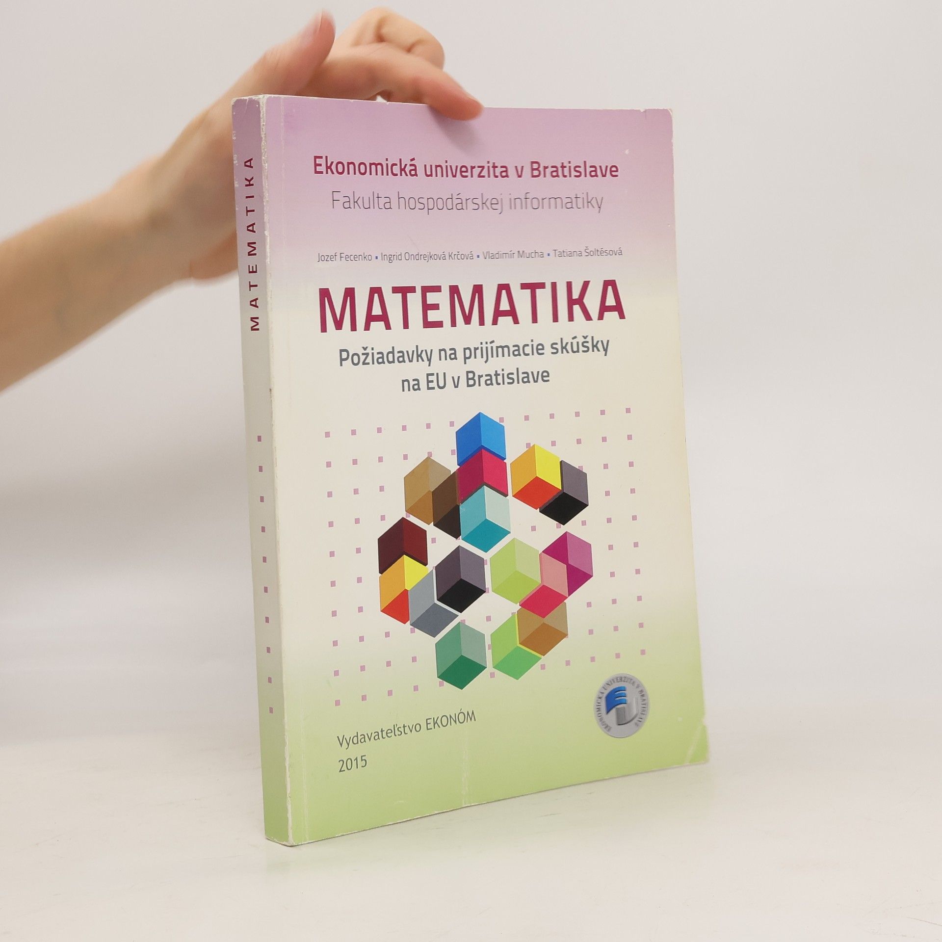 kolektiv Matematika. Požiadavky na prijímacie skúšky na EU v Bratislave