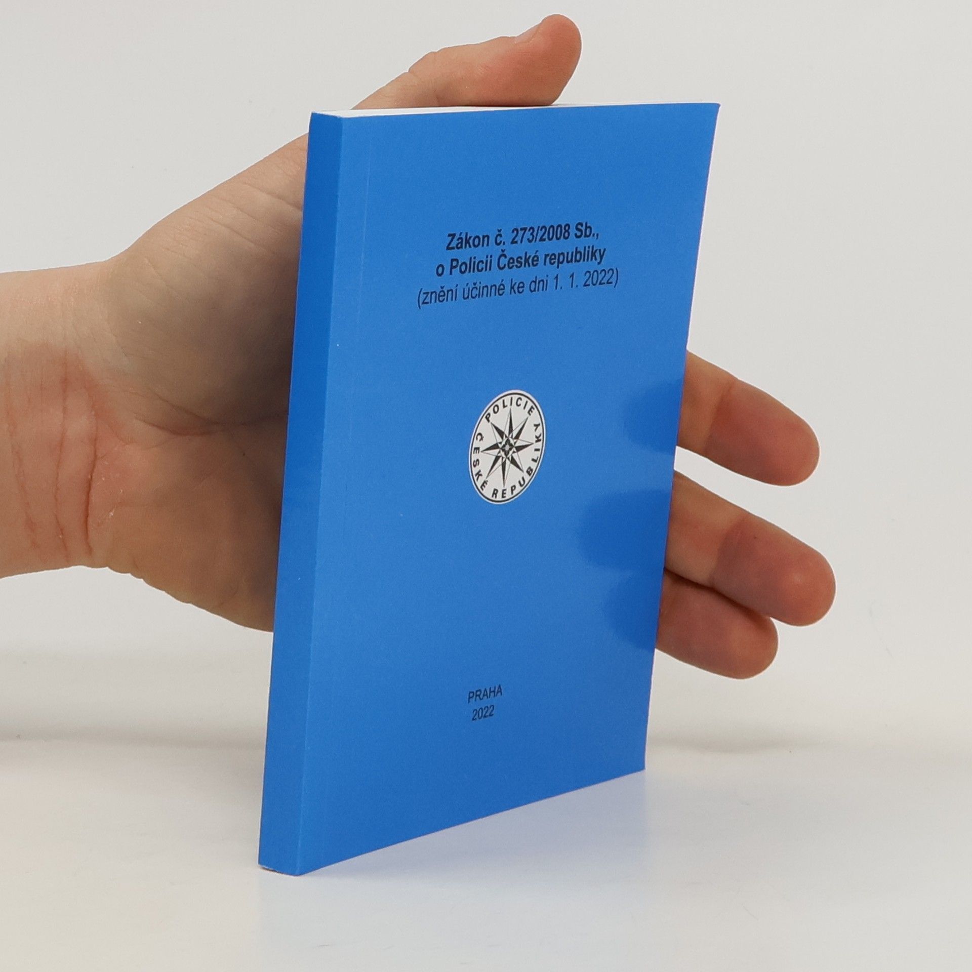 Collectif d'auteurs Zákon č. 273/2008 Sb., o Policii České republiky (znění účinné ke dni 1.1. 2022)