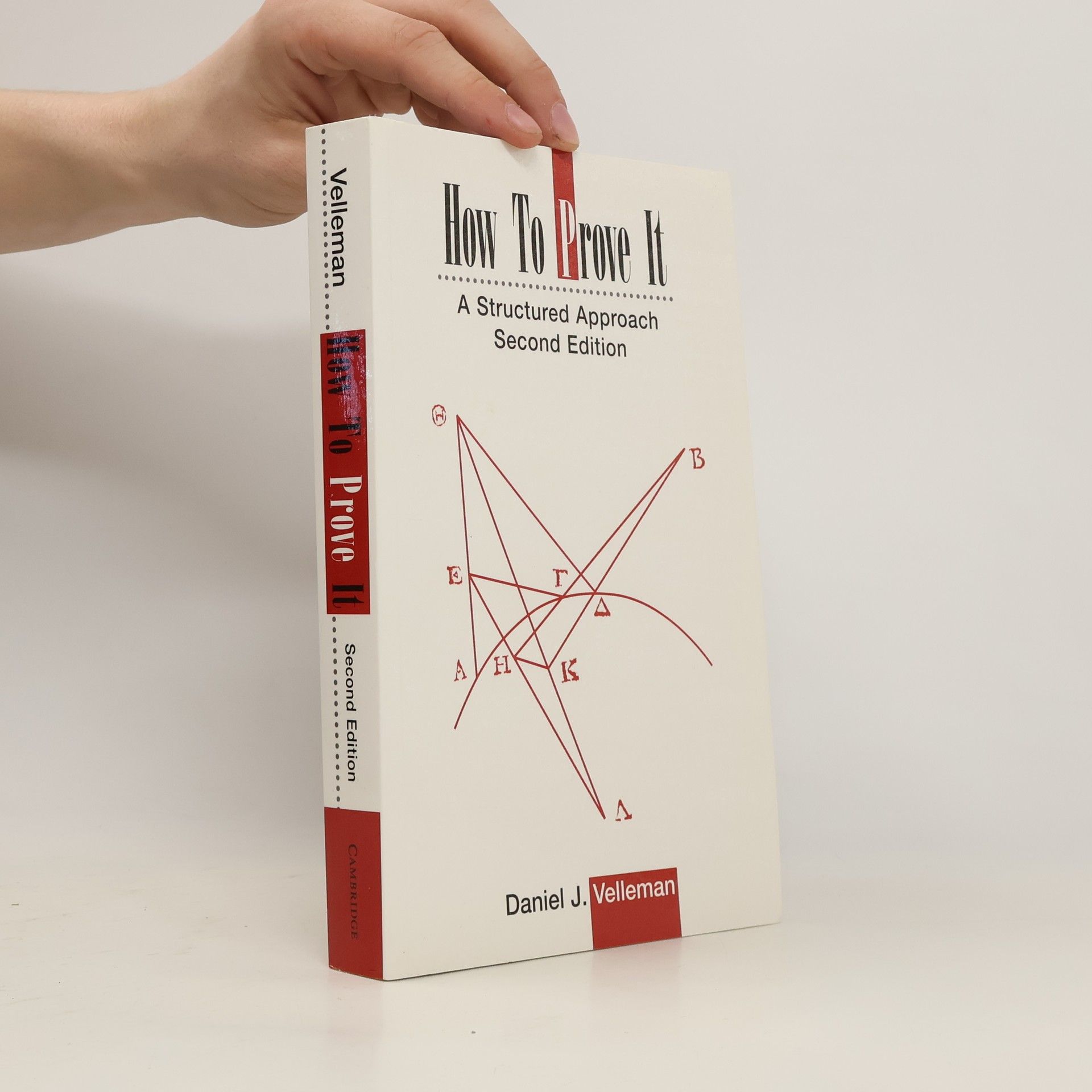 Daniel J Velleman How To Prove It : A Structured Approach