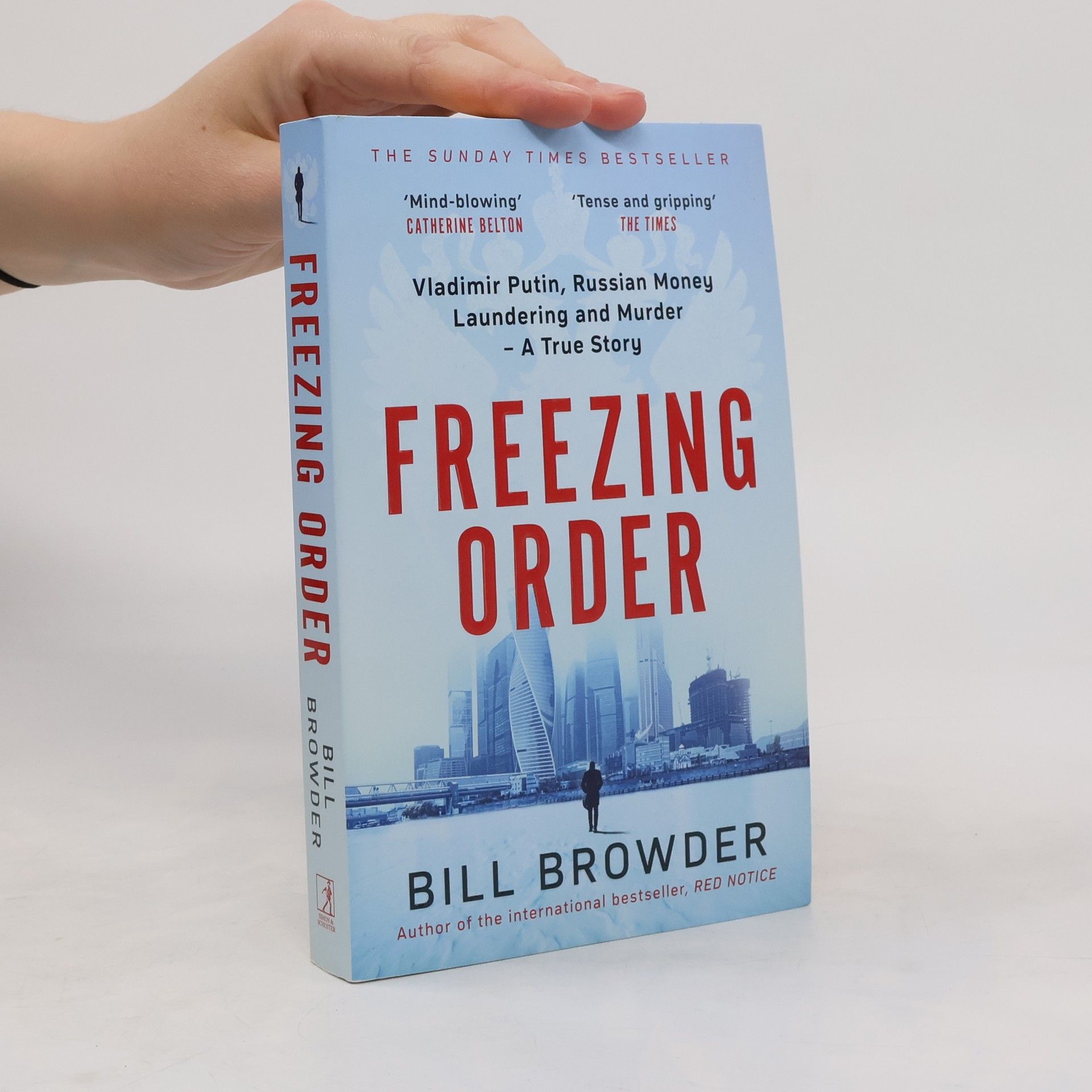 Bill Browder Freezing Order - A True Story of Money Laundering, Murder, and Surviving Vladimir Putin's Wrath