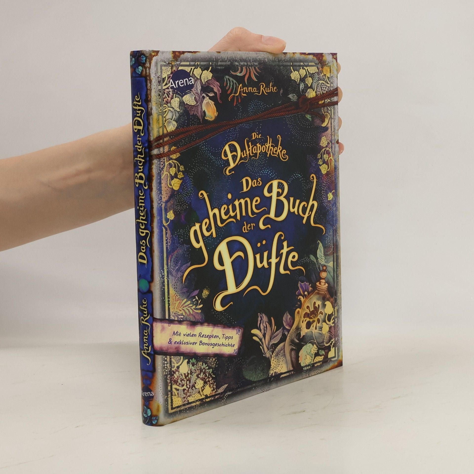Anna Ruhe Die Duftapotheke. Das geheime Buch der Düfte