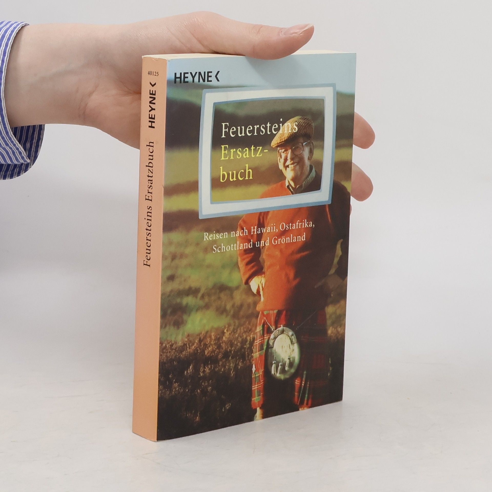 Herbert Feuerstein Feuersteins Ersatzbuch der Reisen nach Hawaii, Grönland, Schottland, Ostafrika u.v.a.