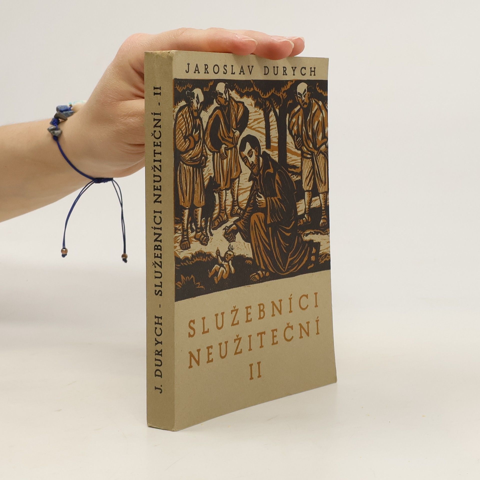 Jaroslav Durych Služebníci neužiteční II