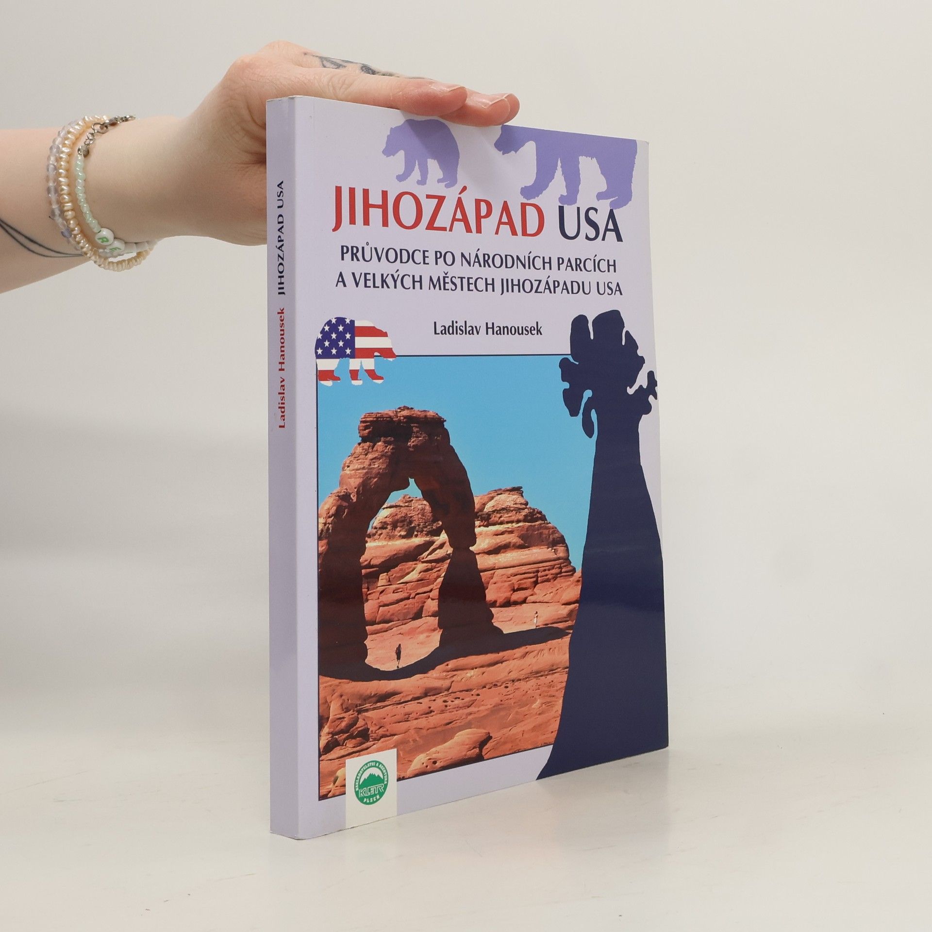 Ladislav Hanousek Jihozápad USA. Národní parky i města Jihozápadu USA ve dvou týdnech
