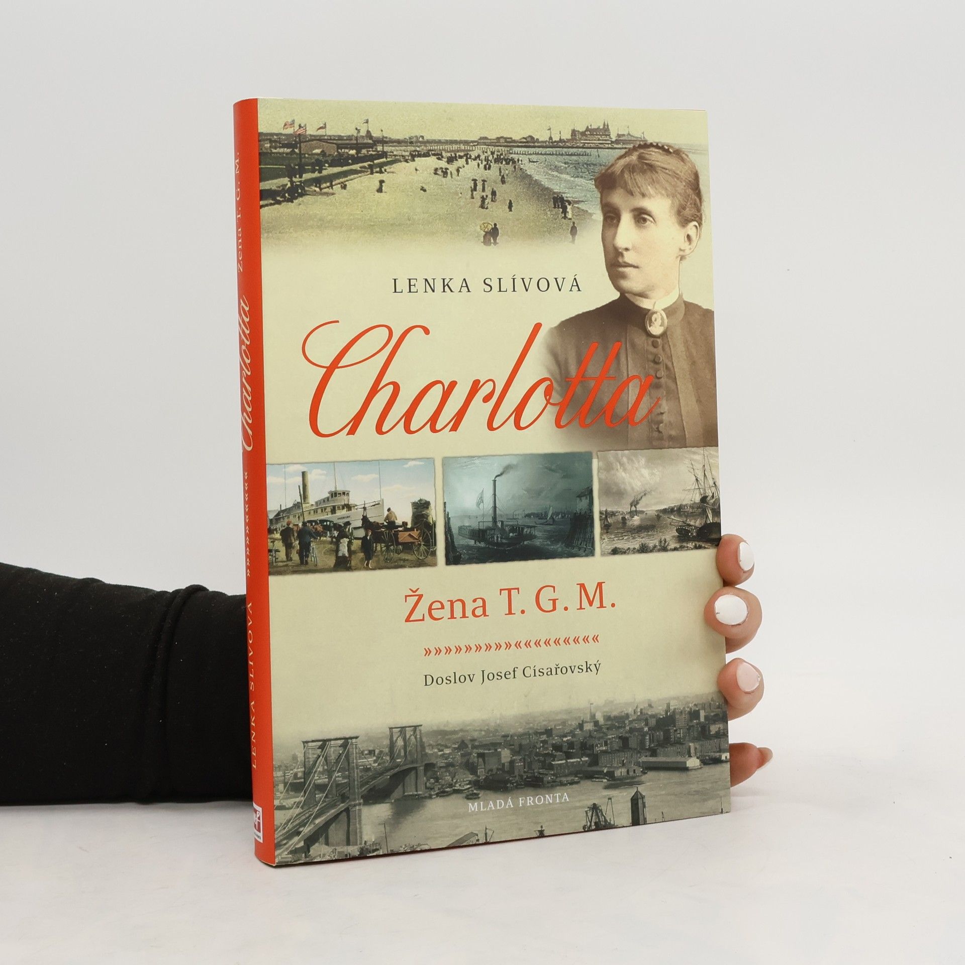 Lenka Slívová Charlotta. Žena T.G.M.