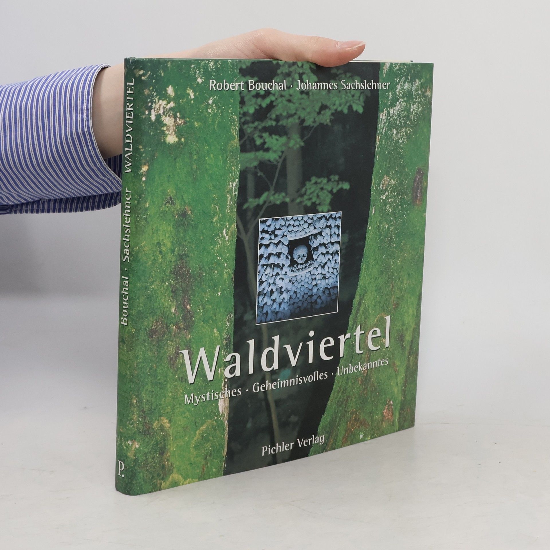 Robert Bouchal Waldviertel : mystisches, geheimnisvolles, unbekanntes