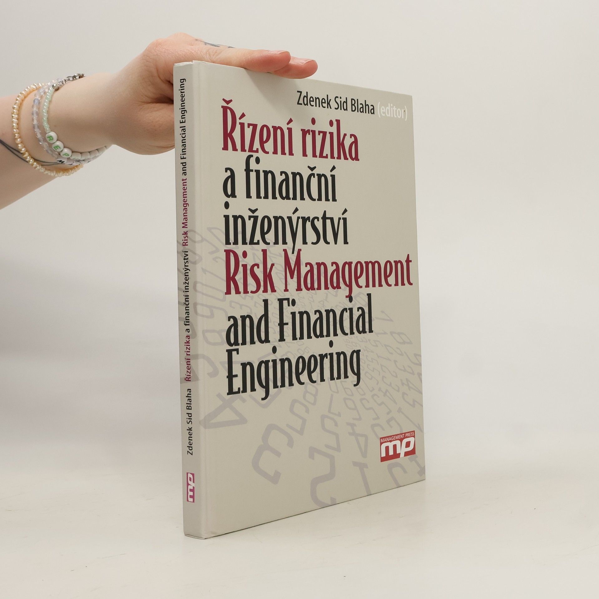 Zdenek Sid Blaha Řízení rizika a finanční inženýrství = Risk management and financial engineering