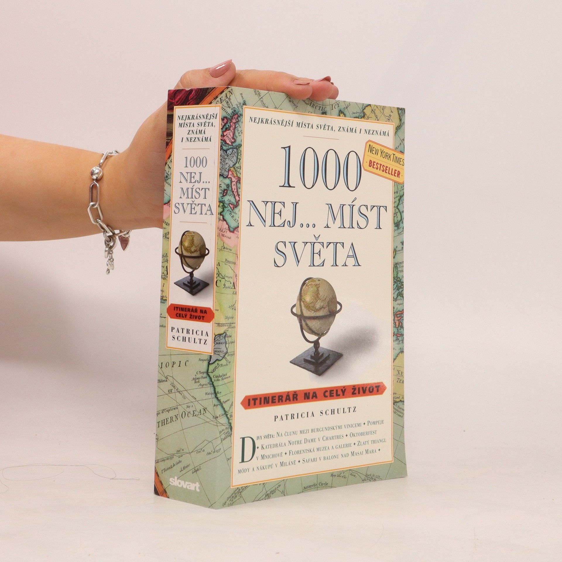 Patricia Schultz 1000 nej... míst světa: Itinerář na celý život: Nejkrásnější místa světa, známá i neznámá