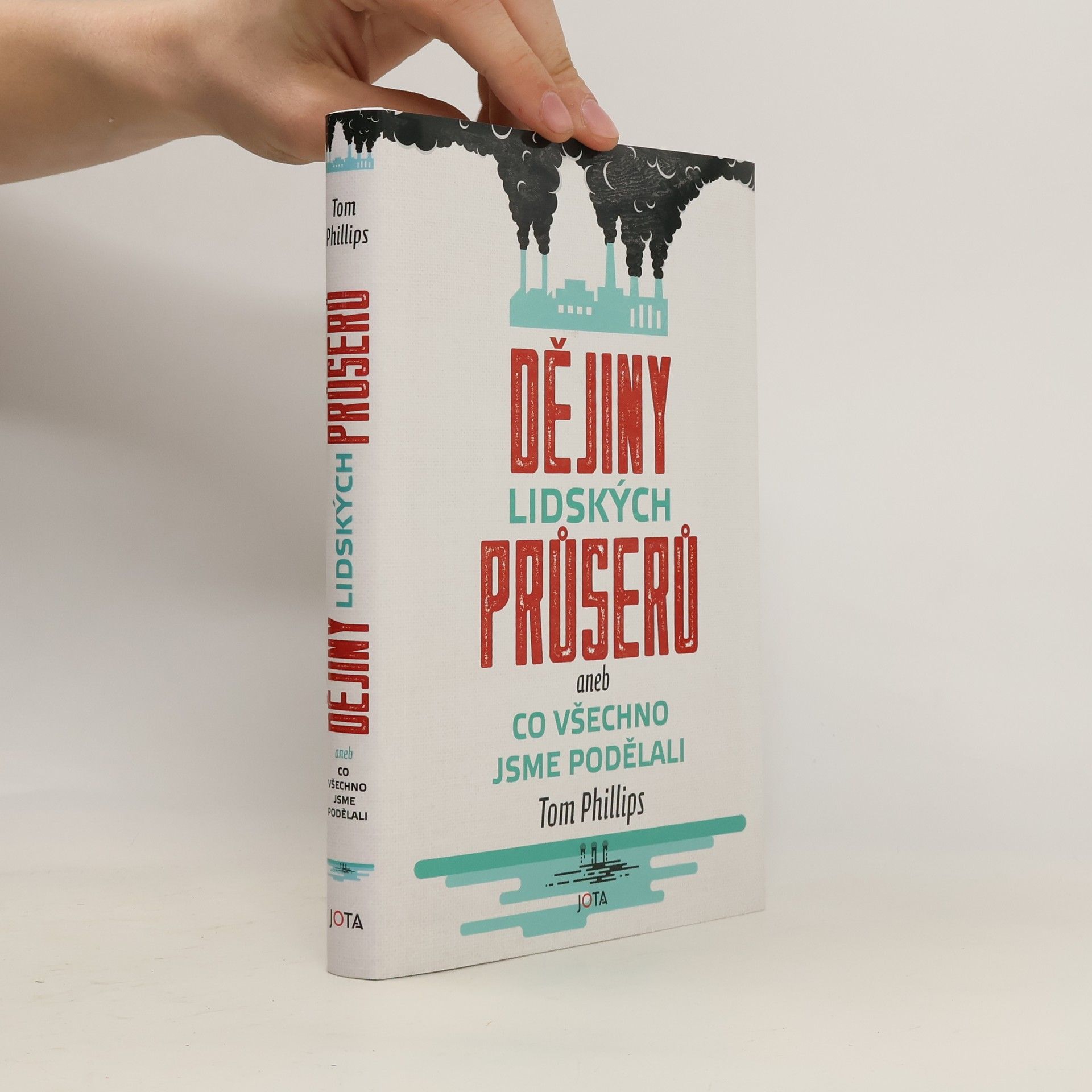 Tom Phillips Dějiny lidských průserů, aneb, Co všechno jsme podělali